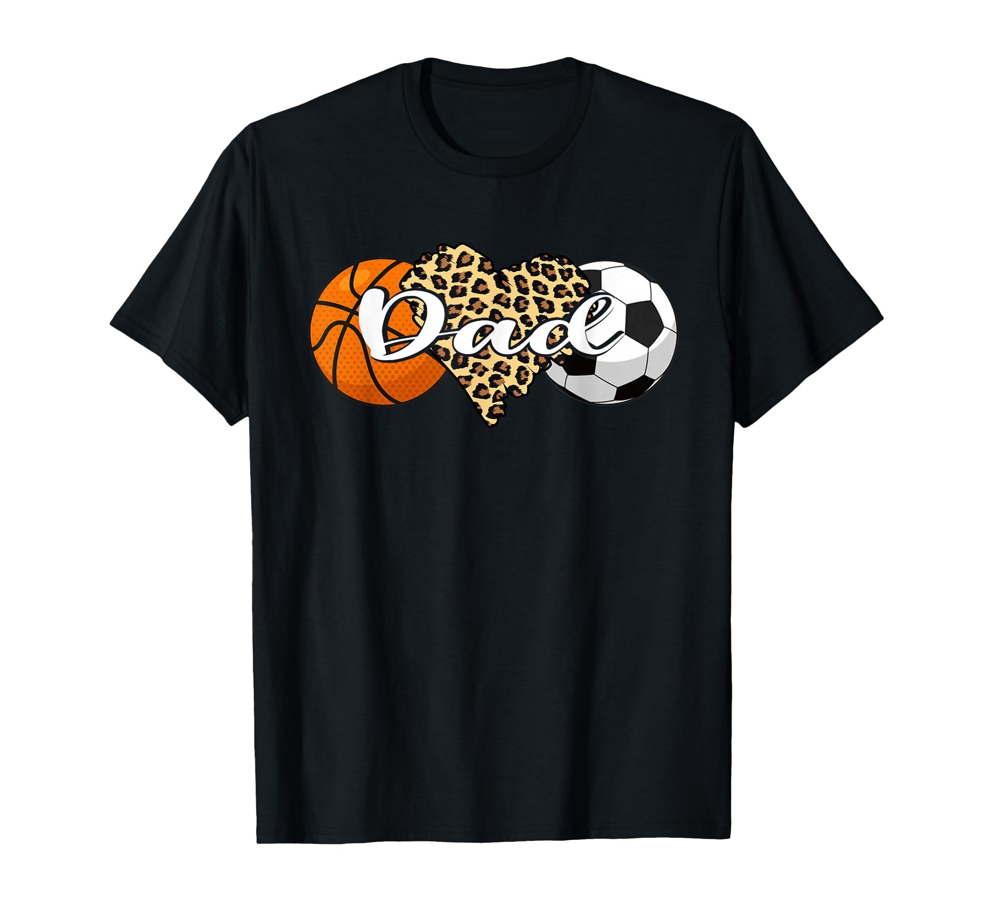 Dad Basketball Soccer Leopard Heart T-Shirt - Fun Novelty Design Men Women - T-Shirt, Sweatshirt, Hoodie