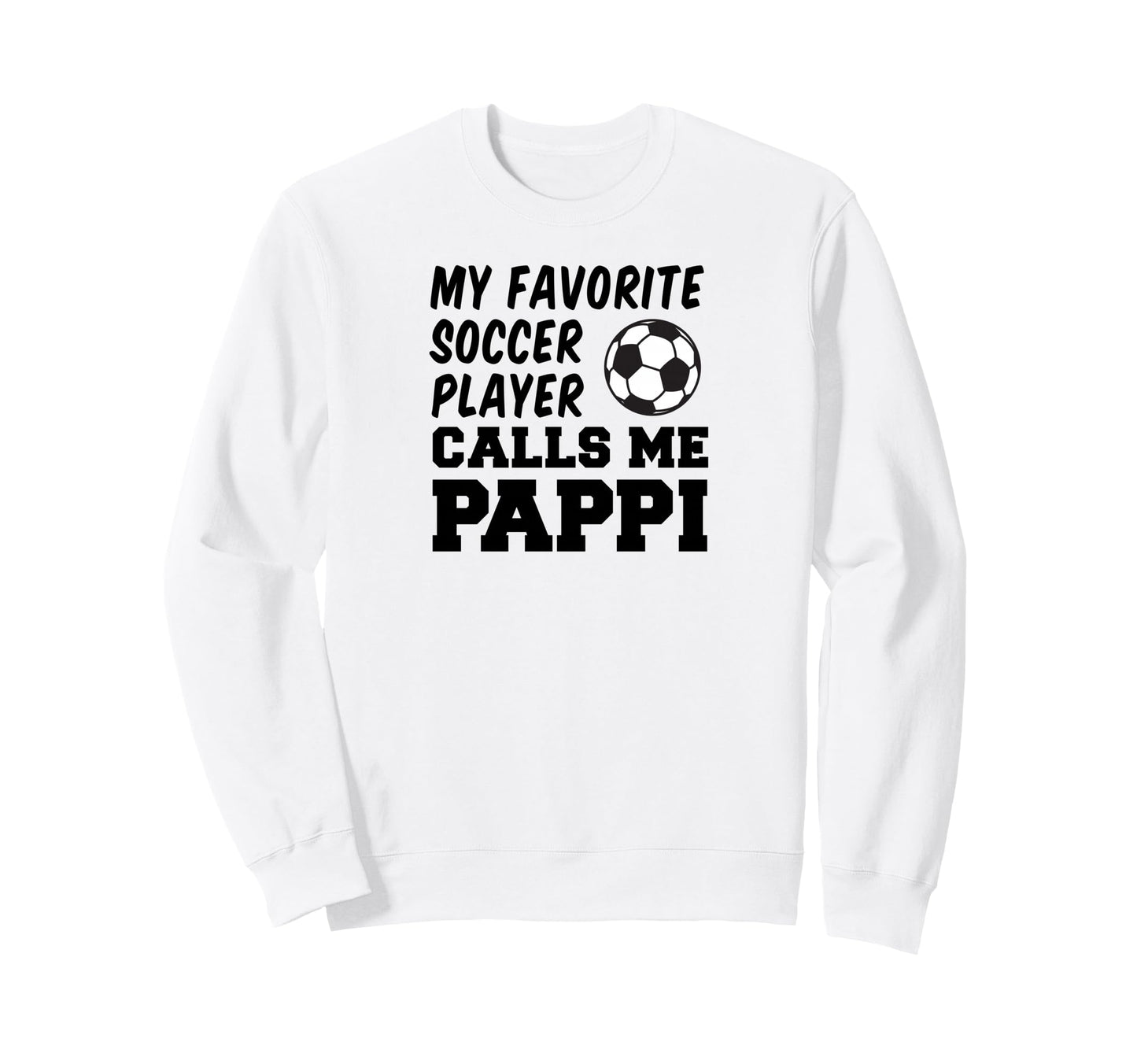 My Favorite Soccer Player Calls Sweatshirt - Streetwear Style for Adults - T-Shirt, Sweatshirt, Hoodie
