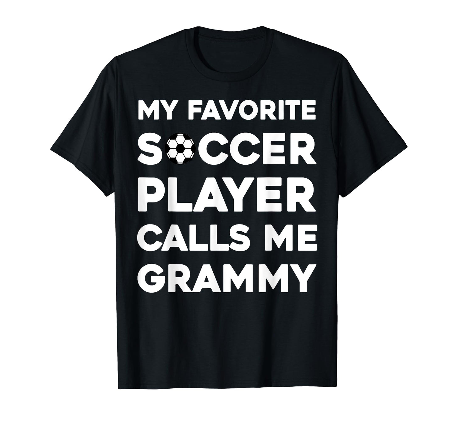 My Favorite Soccer Player Calls Me Grammy T-Shirt - Streetwear Style Unisex - T-Shirt, Sweatshirt, Hoodie