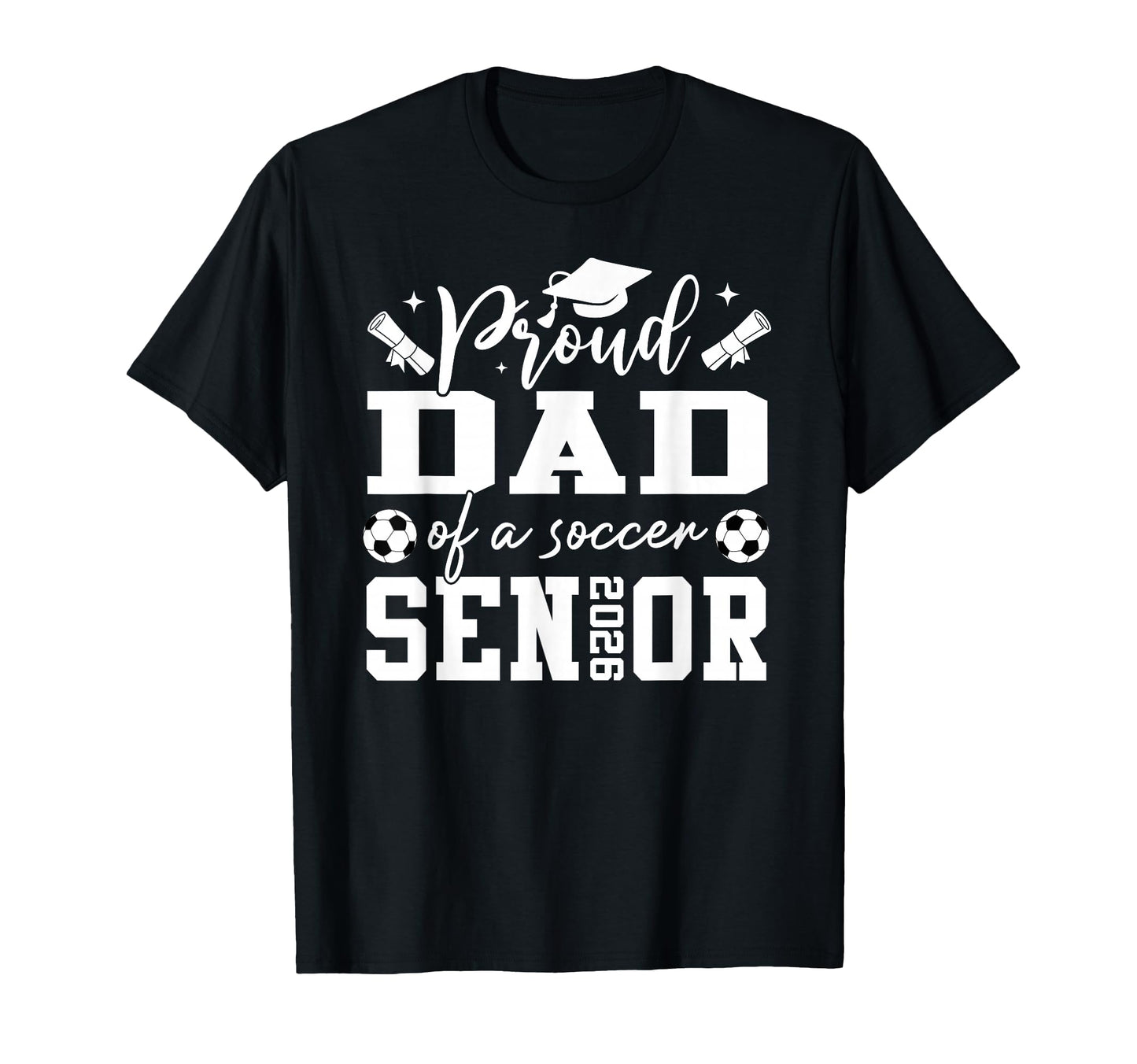 Proud Dad Soccer 2026 Senior Graduation T-Shirt - Custom Art Print Unisex - T-Shirt, Sweatshirt, Hoodie