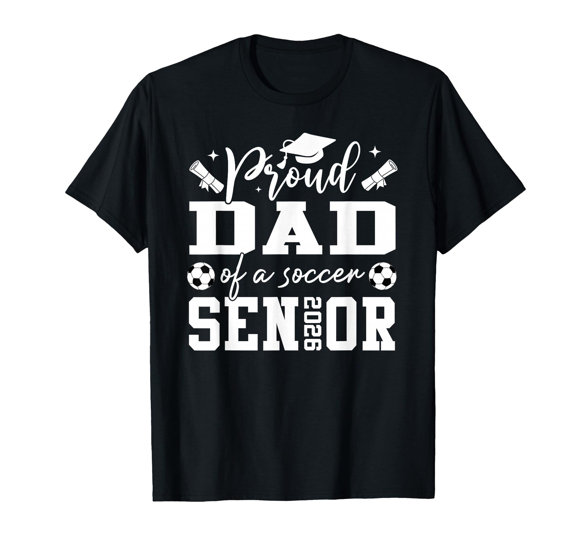 Proud Dad Soccer 2026 Senior Graduation T-Shirt - Custom Art Print Unisex - T-Shirt, Sweatshirt, Hoodie