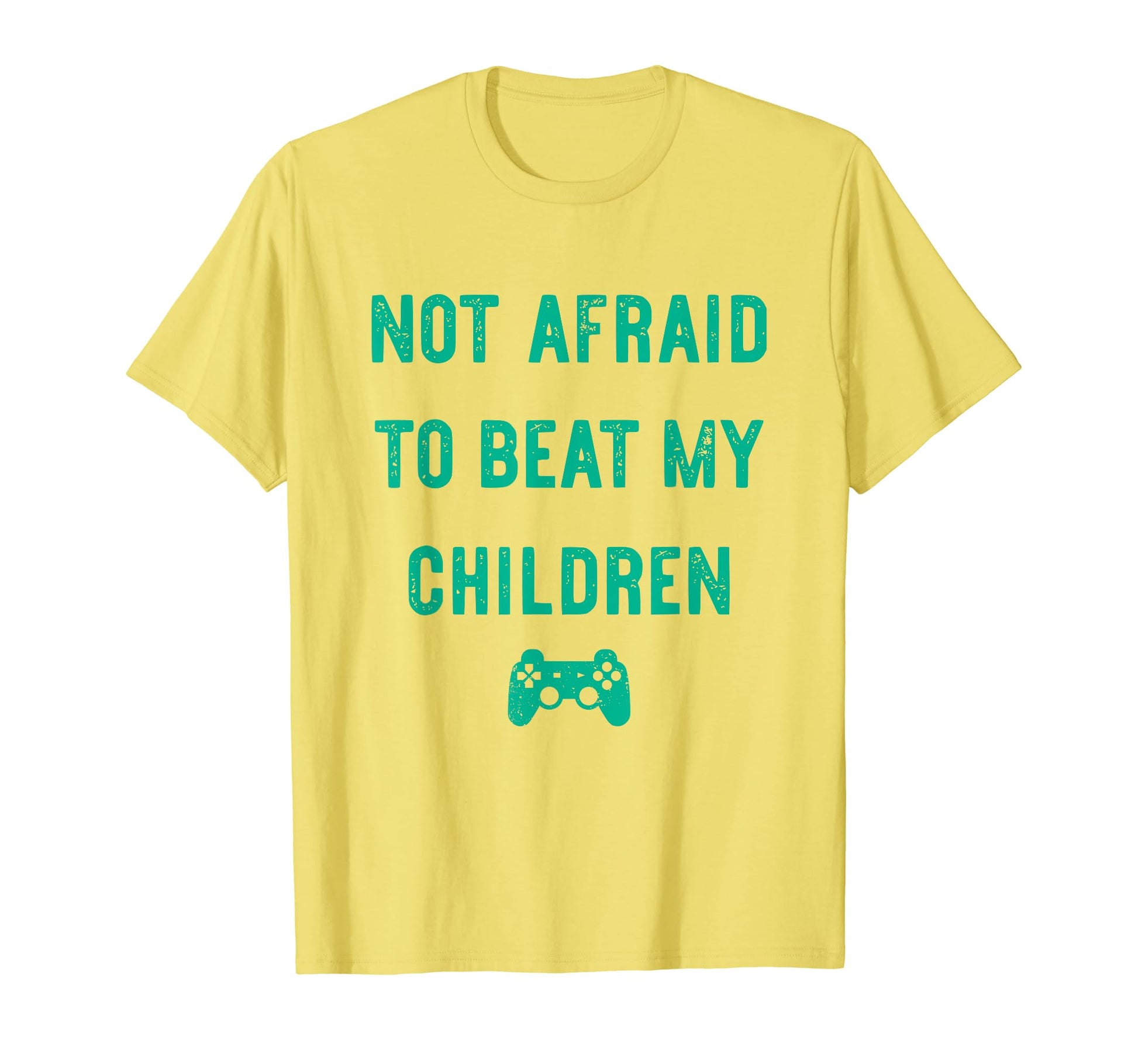 Not Afraid To Beat My Children Funny Gamer T-Shirt - Trendy Graphic Unisex - T-Shirt, Sweatshirt, Hoodie