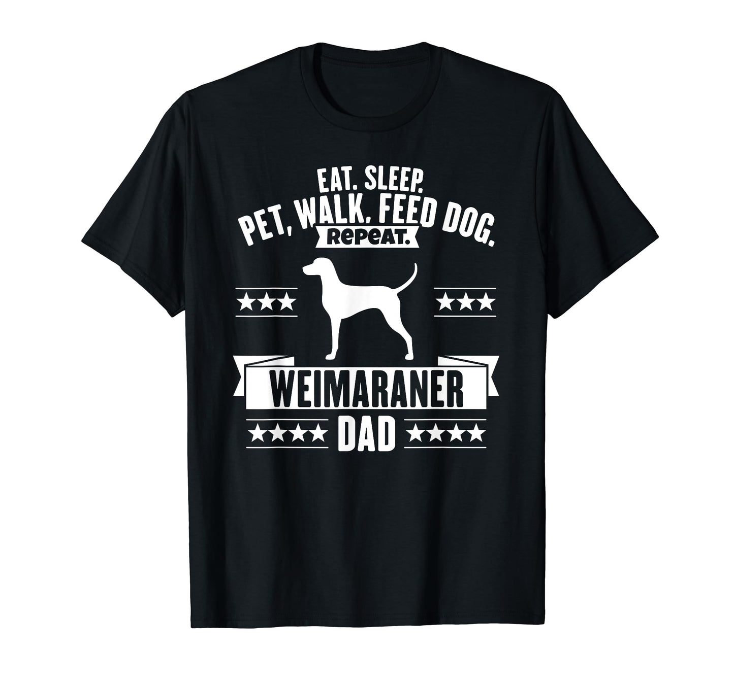 Weimaraner Dad Gift Dog Joke Gag T-Shirt - Casual Everyday Wear for Adults - T-Shirt, Sweatshirt, Hoodie