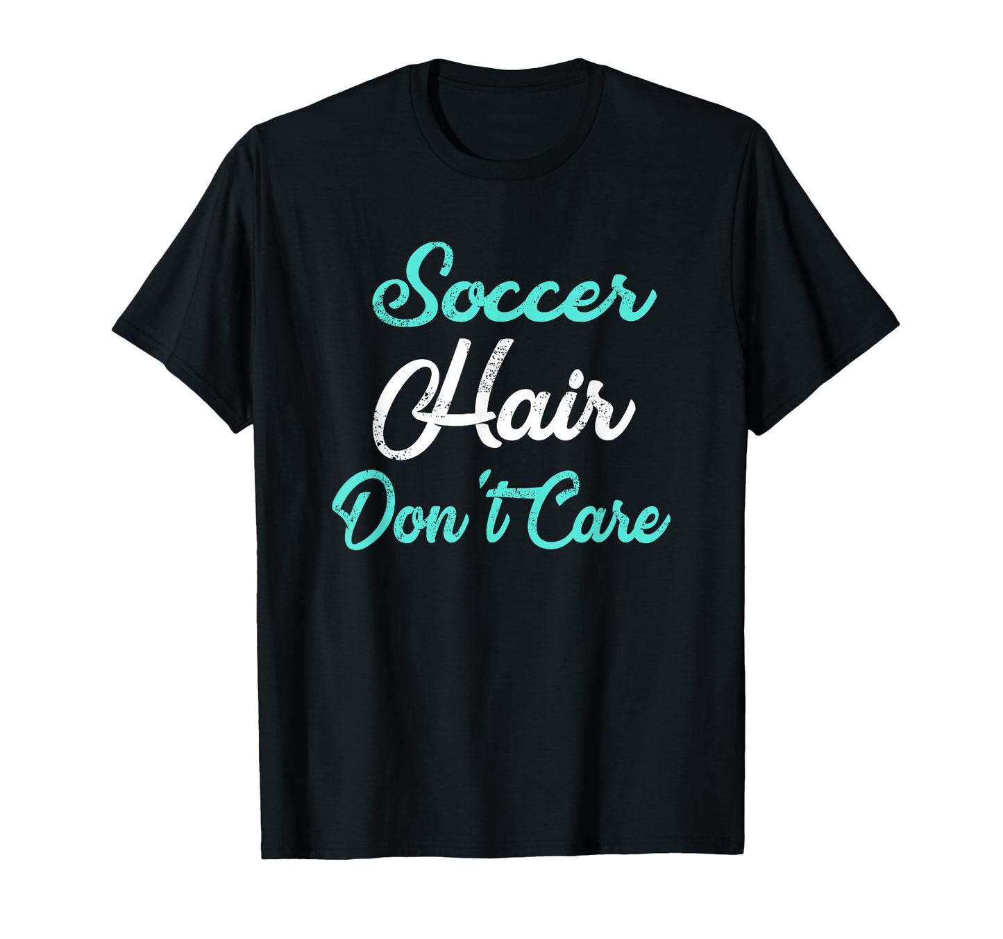 Soccer Hair Dont Care Soccer Mom Soccer T-Shirt - Custom Art Print Unisex - T-Shirt, Sweatshirt, Hoodie