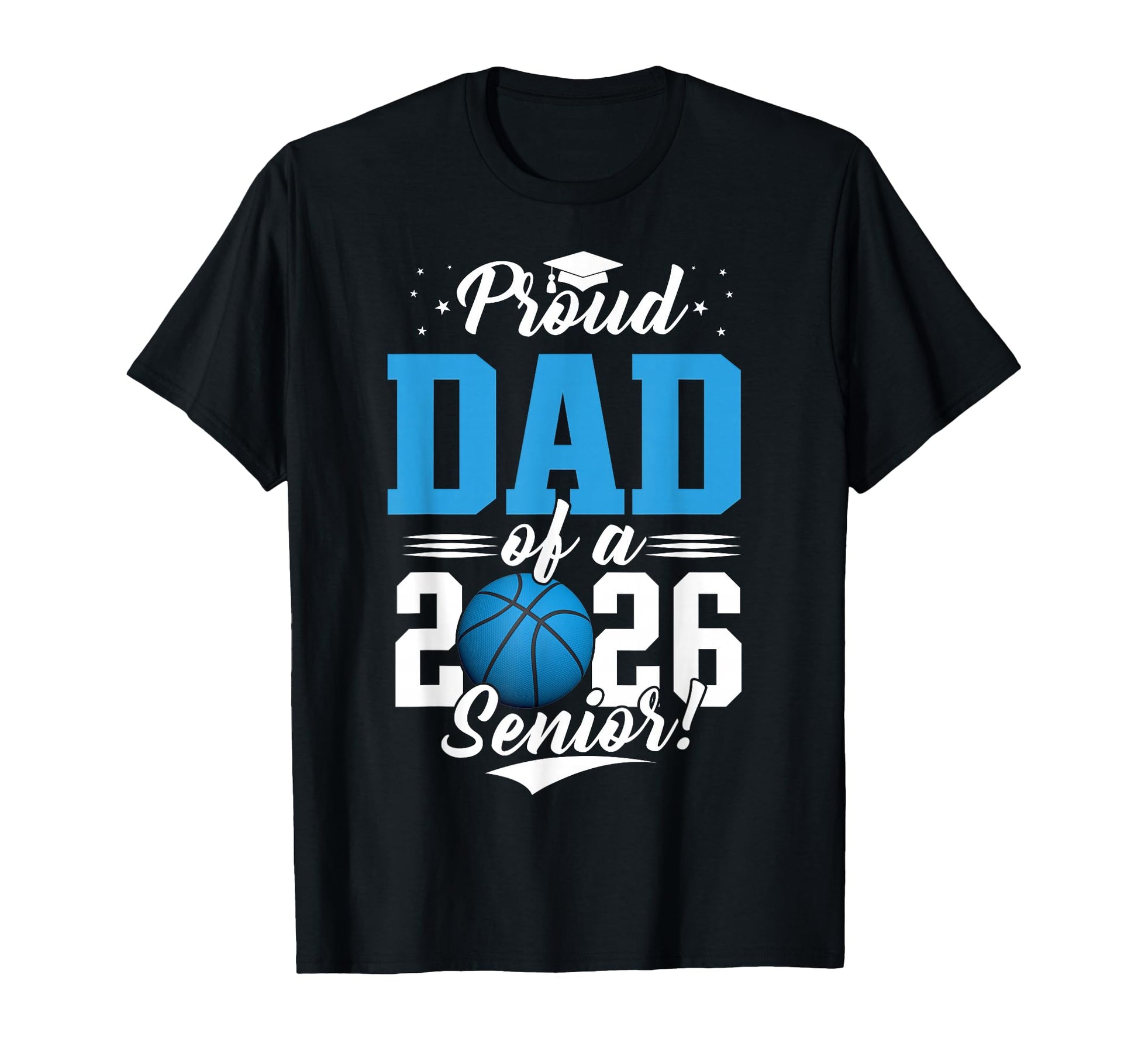 Proud Dad 2026 Senior Basketball T-Shirt - Custom Art Print Men Women - T-Shirt, Sweatshirt, Hoodie