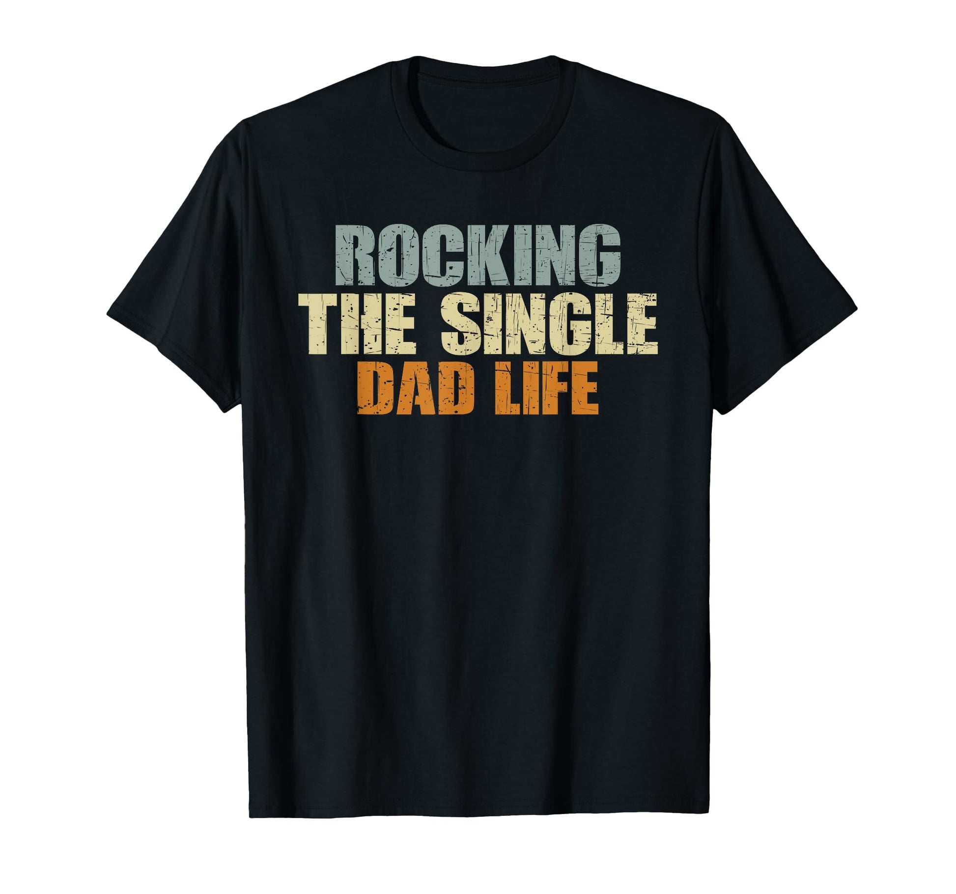 Rocking Single Dad Funny Single Dad T-Shirt - Graphic Print Unisex - T-Shirt, Sweatshirt, Hoodie