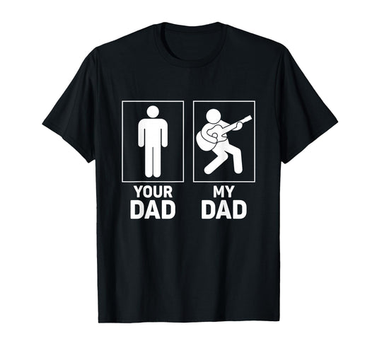Bass Guitar Player Funny Your Dad My T-Shirt - Unique Graphic for Adults - T-Shirt, Sweatshirt, Hoodie