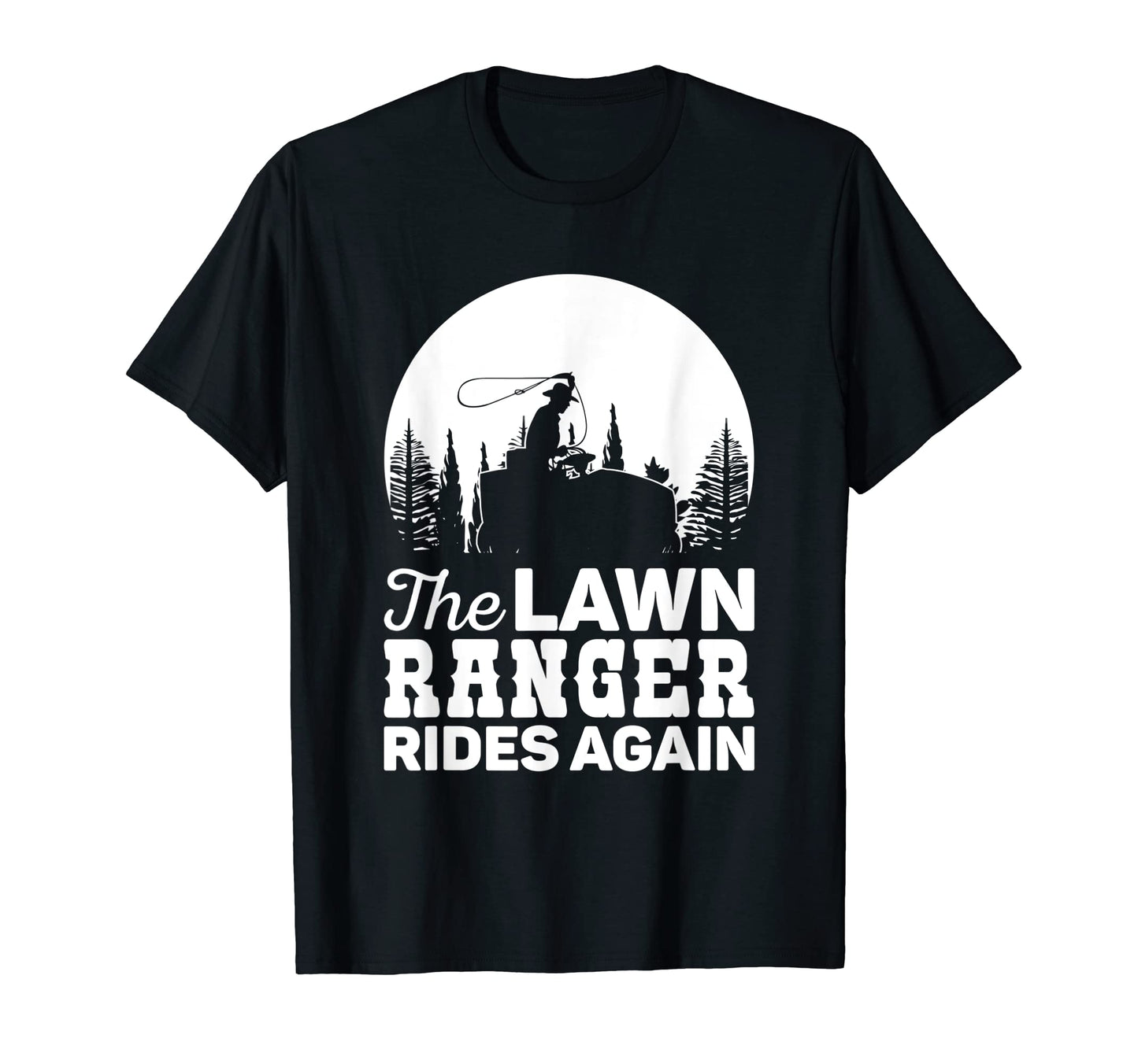 Lawn Ranger Rides Again Mowing Mow T-Shirt - Minimalist Print for Adults - T-Shirt, Sweatshirt, Hoodie