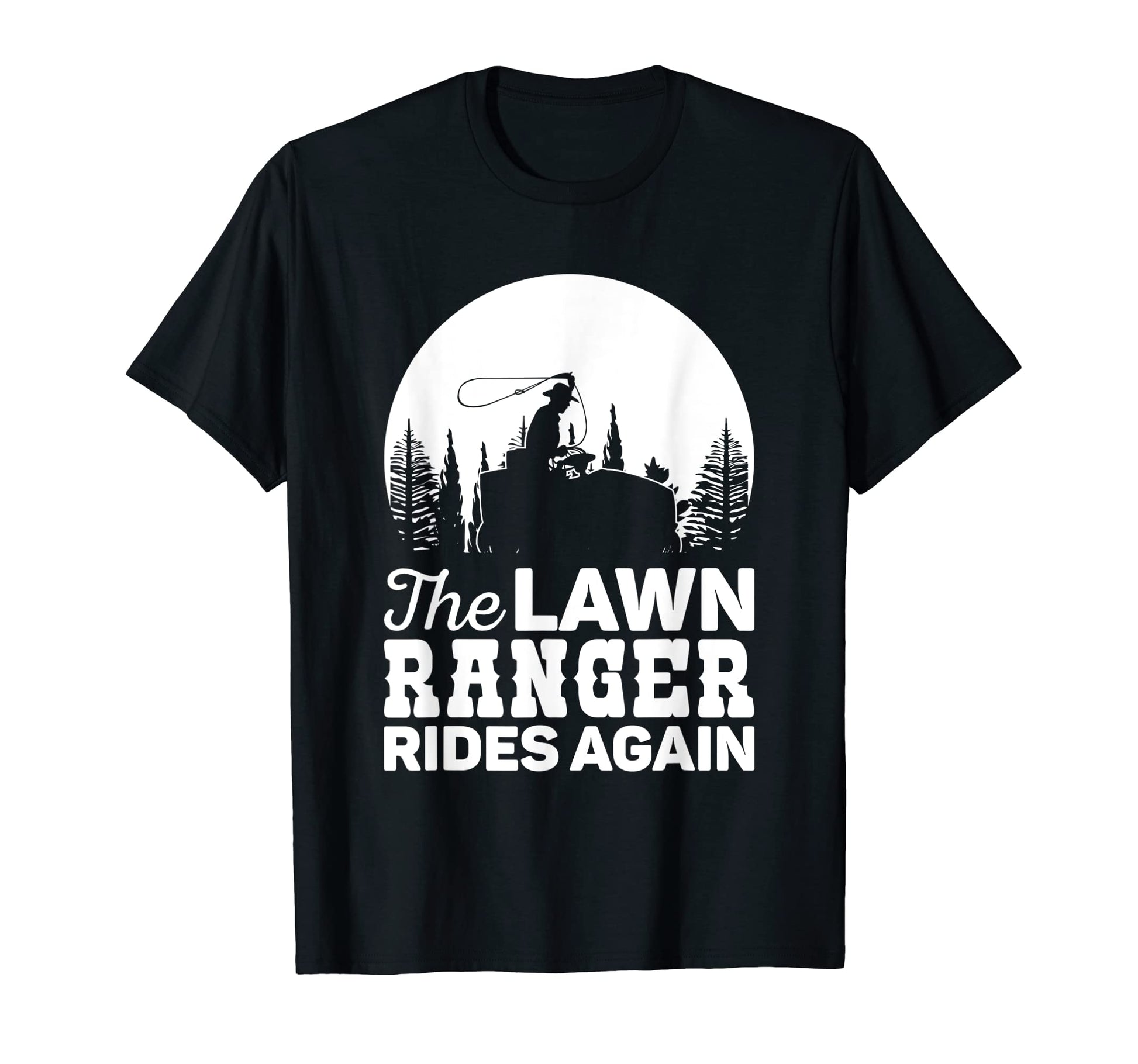 Lawn Ranger Rides Again Mowing Mow T-Shirt - Minimalist Print for Adults - T-Shirt, Sweatshirt, Hoodie