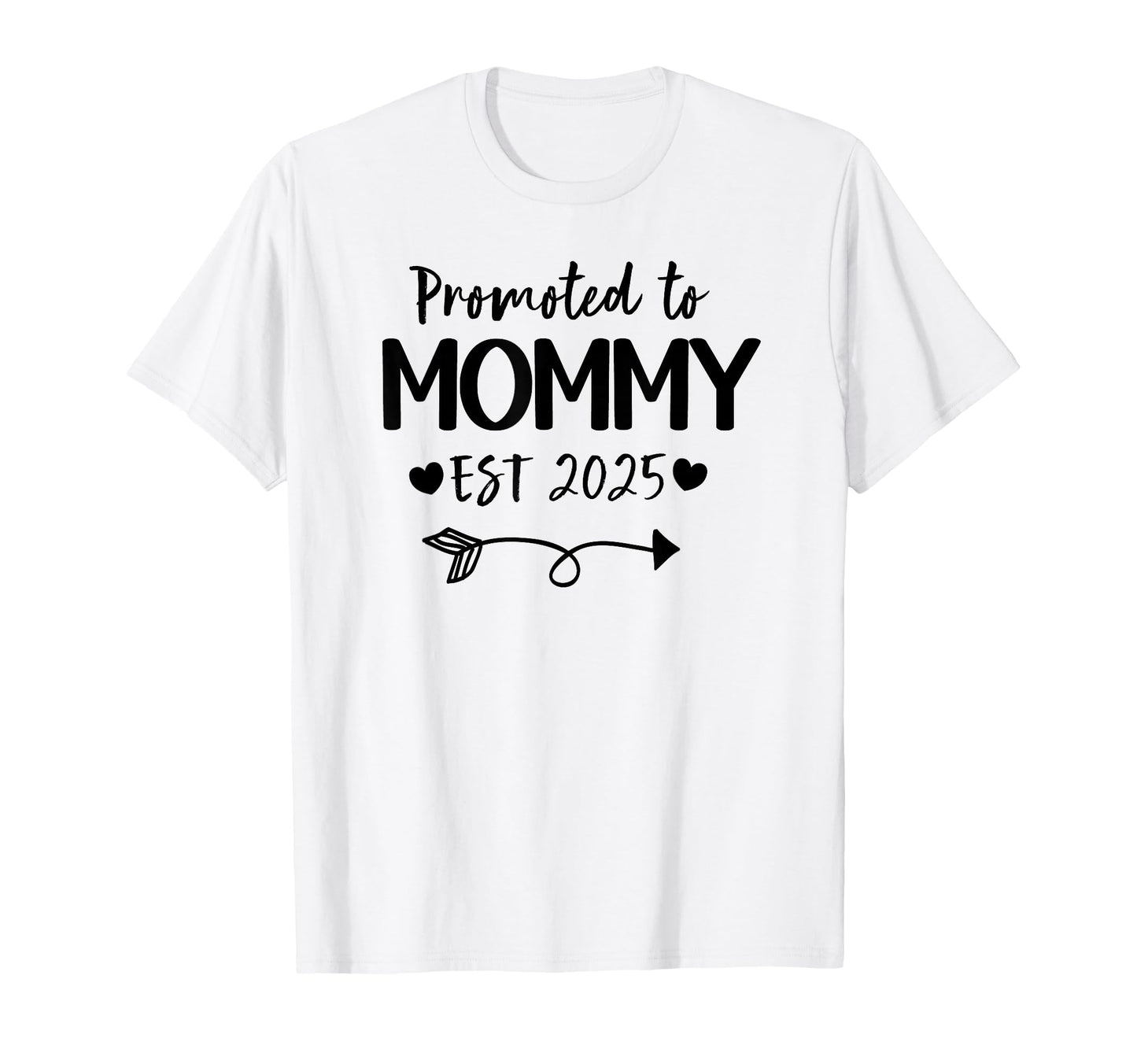 Promoted To Mommy 2025 New Mommy T-Shirt - Casual Everyday Wear Unisex - T-Shirt, Sweatshirt, Hoodie