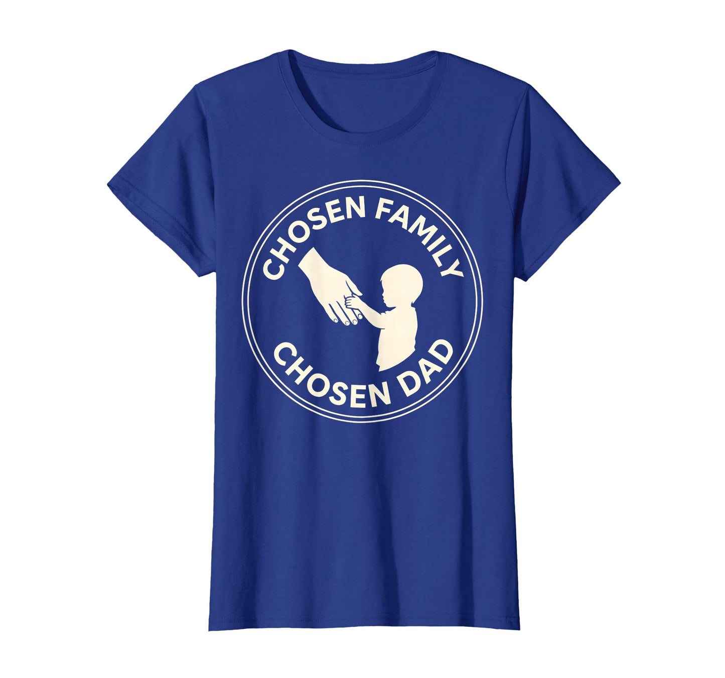 Chosen Family Chosen Dad Bonus Dad T-Shirt - Fun Novelty Design Men Women - T-Shirt, Sweatshirt, Hoodie