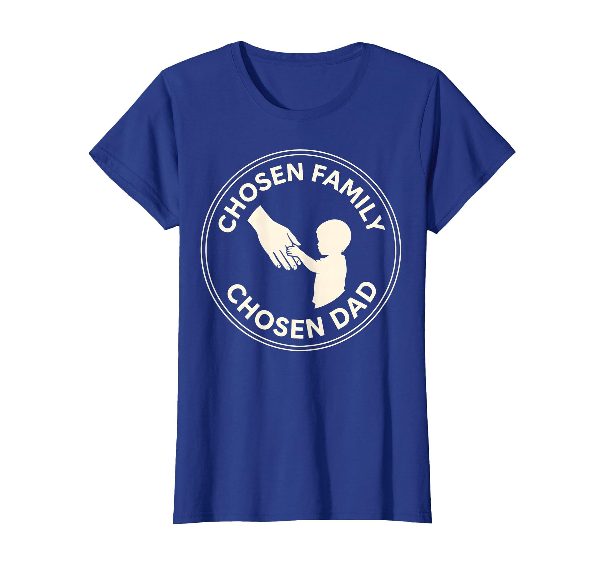 Chosen Family Chosen Dad Bonus Dad T-Shirt - Fun Novelty Design Men Women - T-Shirt, Sweatshirt, Hoodie