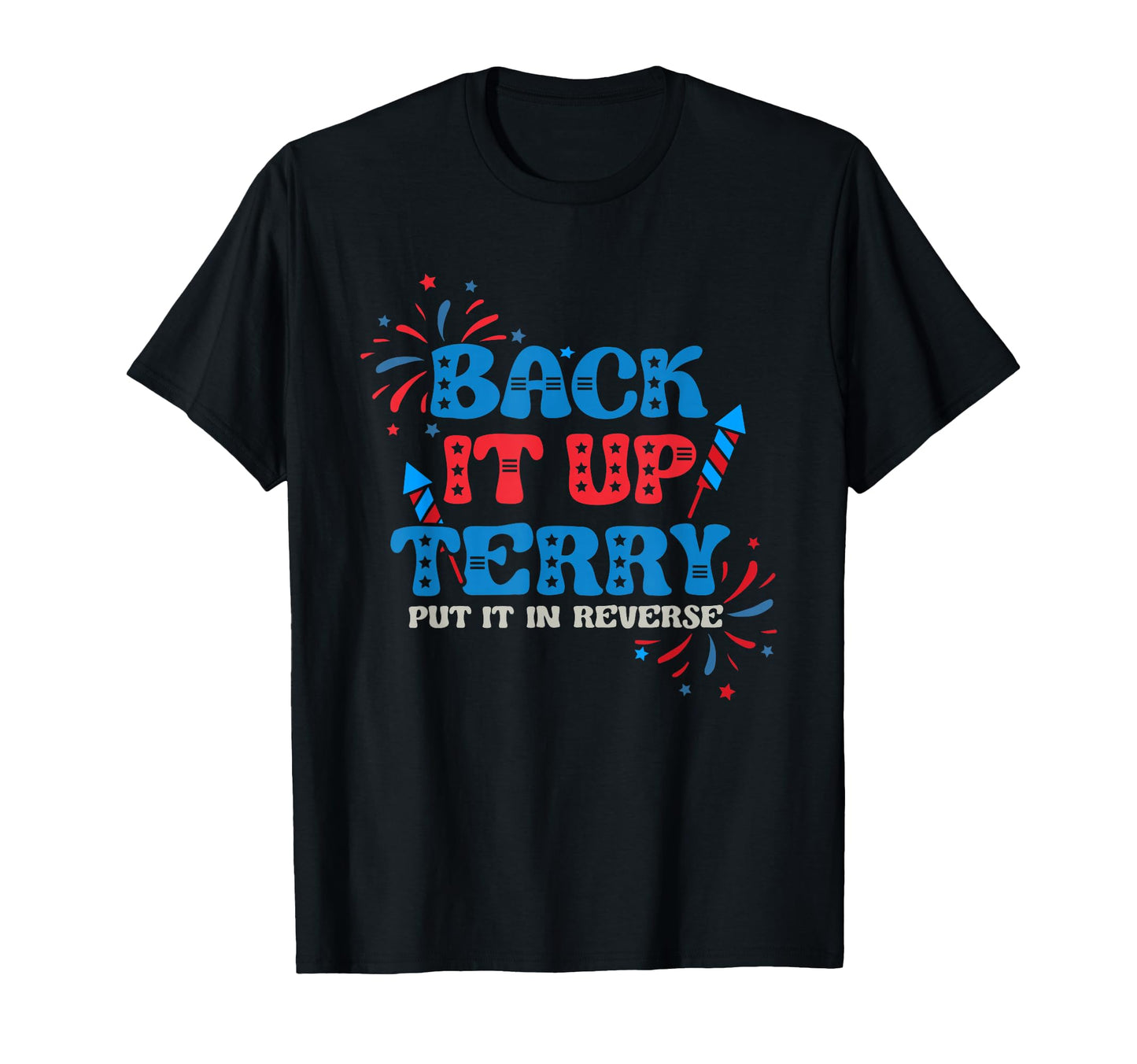 Back It Up Terry Put It Reverse 4Th T-Shirt - Streetwear Style for Adults - T-Shirt, Sweatshirt, Hoodie