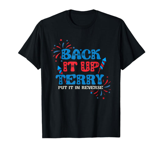 Back It Up Terry Put It Reverse 4Th T-Shirt - Streetwear Style for Adults - T-Shirt, Sweatshirt, Hoodie