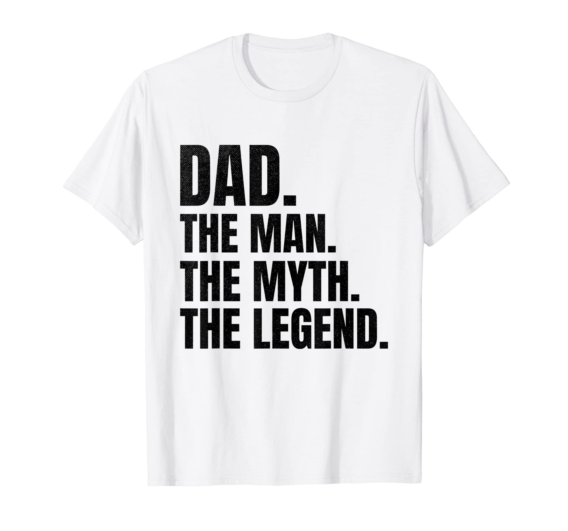 Mens Dad Myth Legend Funny Father Dad T-Shirt - Graphic Print Unisex - T-Shirt, Sweatshirt, Hoodie