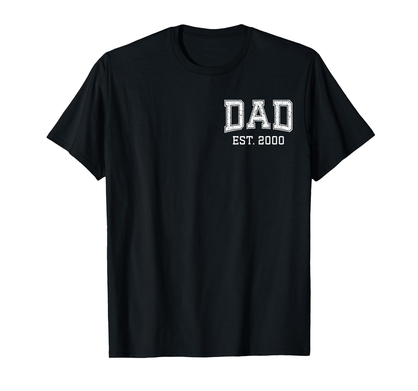 Dad Est 2000 Custom Dad T-Shirt - Casual Everyday Wear for Adults - T-Shirt, Sweatshirt, Hoodie