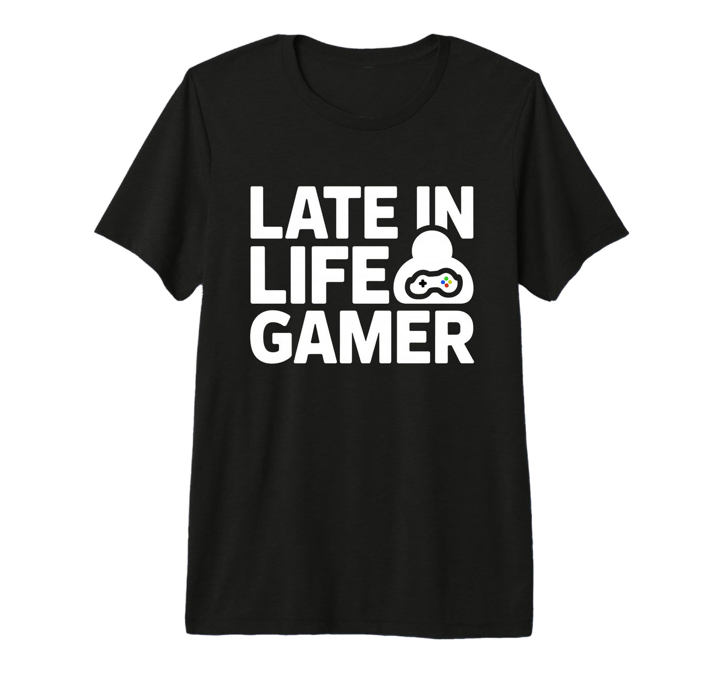 Late Life Gamer Older Senior New Video T-Shirt - Graphic Print Men Women - T-Shirt, Sweatshirt, Hoodie