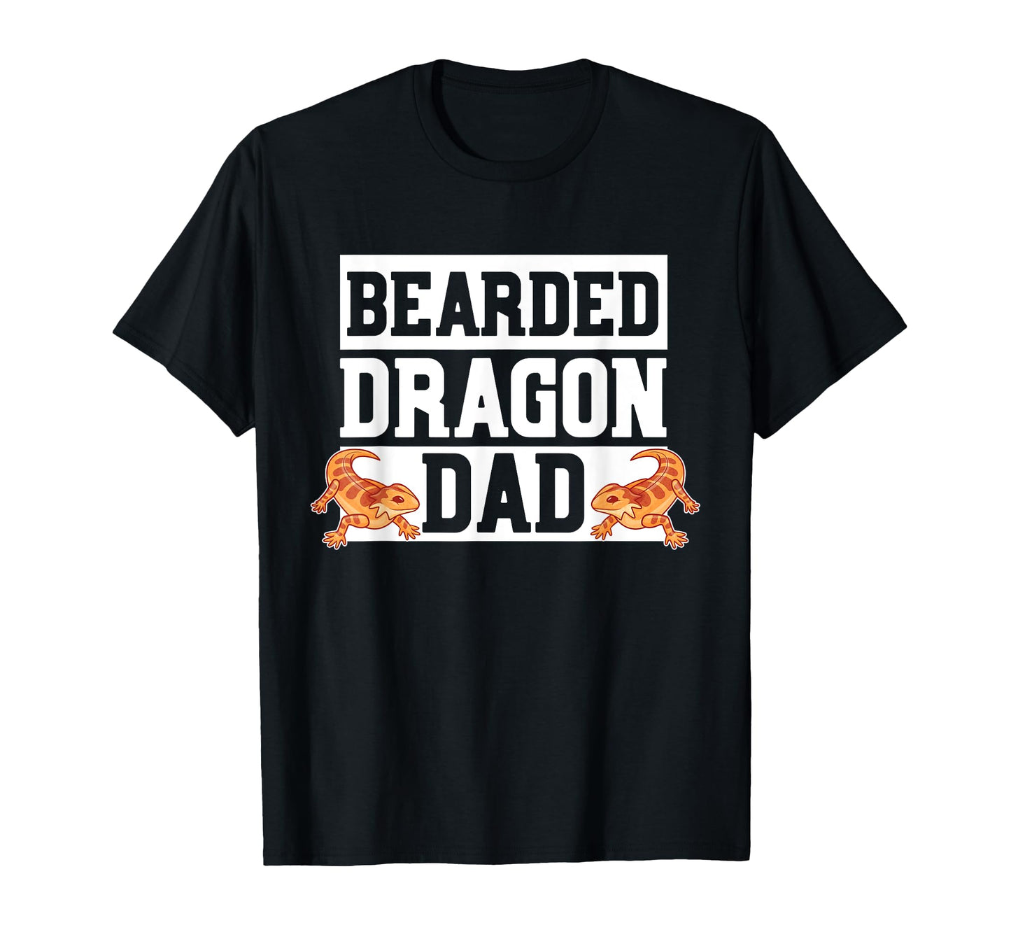 Bearded Dragon Dad Reptile Dad T-Shirt - Fun Novelty Design Men Women - T-Shirt, Sweatshirt, Hoodie