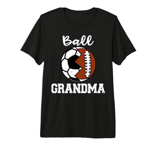 Ball Grandma Funny Soccer Football T-Shirt - Unique Graphic Men Women - T-Shirt, Sweatshirt, Hoodie