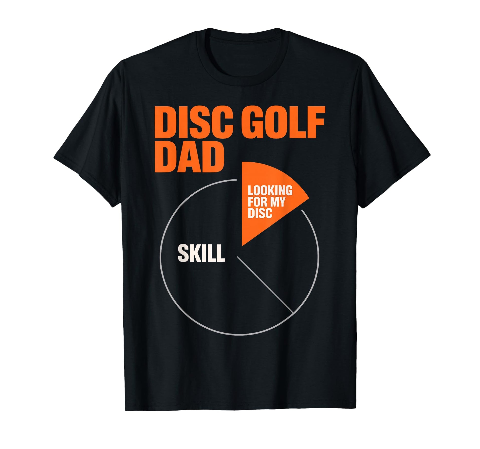 Disc Golf Dad Funny Frisbee Player T-Shirt - Novelty Apparel Unisex - T-Shirt, Sweatshirt, Hoodie