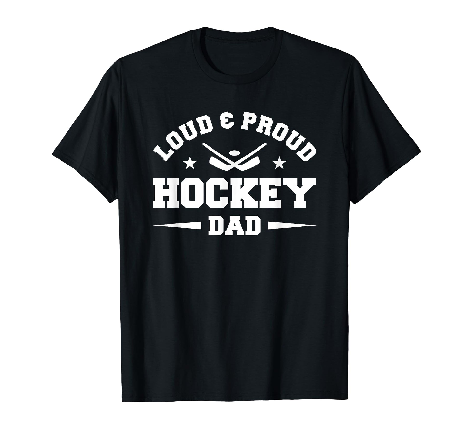 Mens Loud Proud Hockey Dad T-Shirt - Casual Everyday Wear Unisex - T-Shirt, Sweatshirt, Hoodie