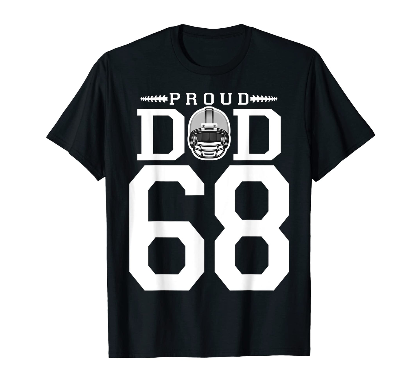 Custom Number 68 Proud Football Dad T-Shirt - Custom Art Print for Adults - T-Shirt, Sweatshirt, Hoodie