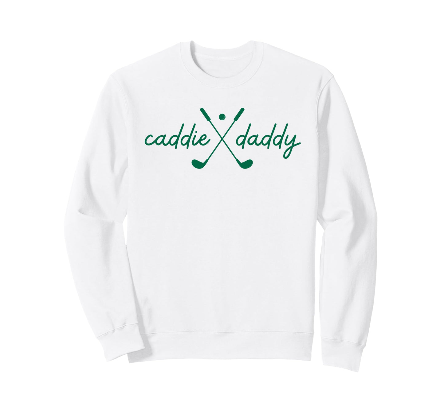 Caddie Daddy Golfing Golfer Funny 1St Sweatshirt - Novelty Apparel Unisex - T-Shirt, Sweatshirt, Hoodie