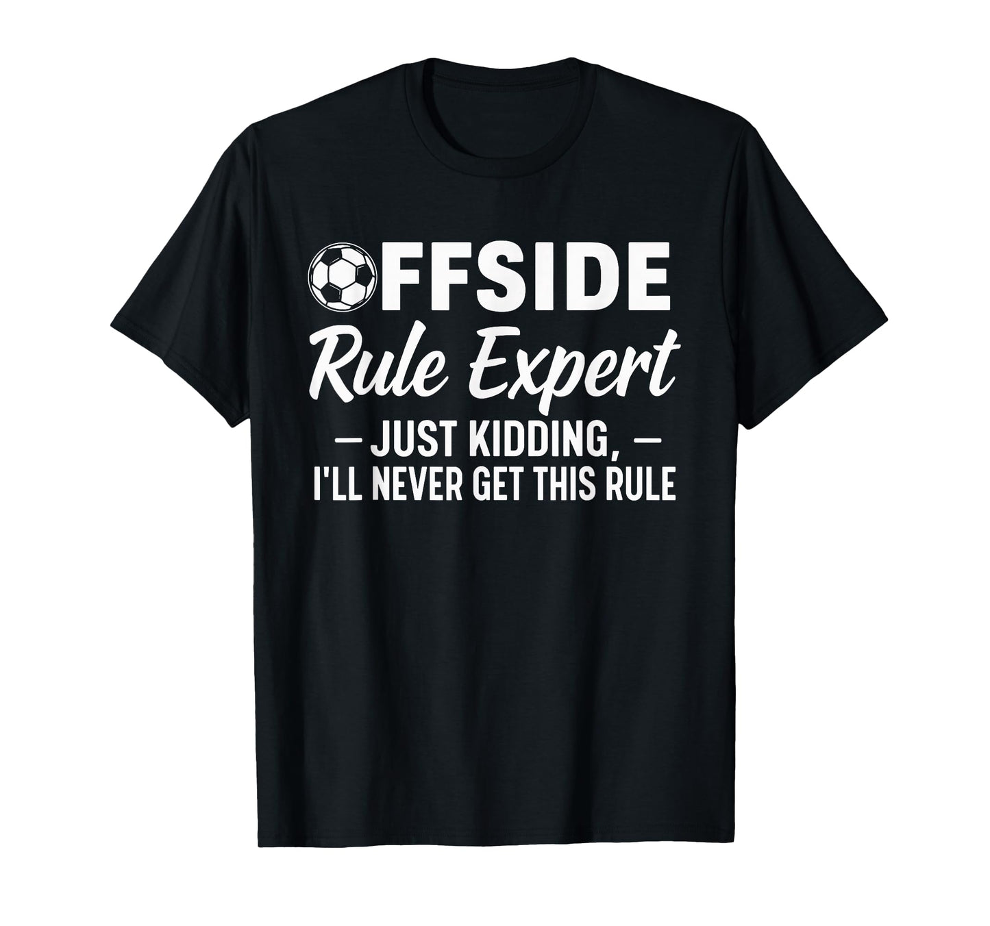 Offside Rule Expert Funny Soccer T-Shirt - Fun Novelty Design for Adults - T-Shirt, Sweatshirt, Hoodie