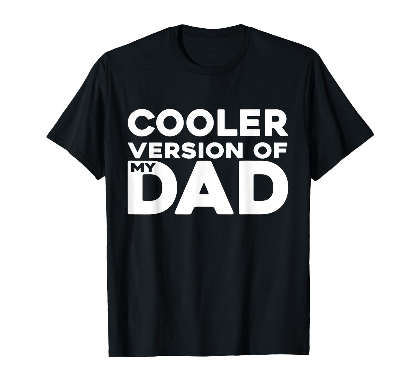Cooler Version My Dad Funny T-Shirt - Casual Everyday Wear for Adults - T-Shirt, Sweatshirt, Hoodie