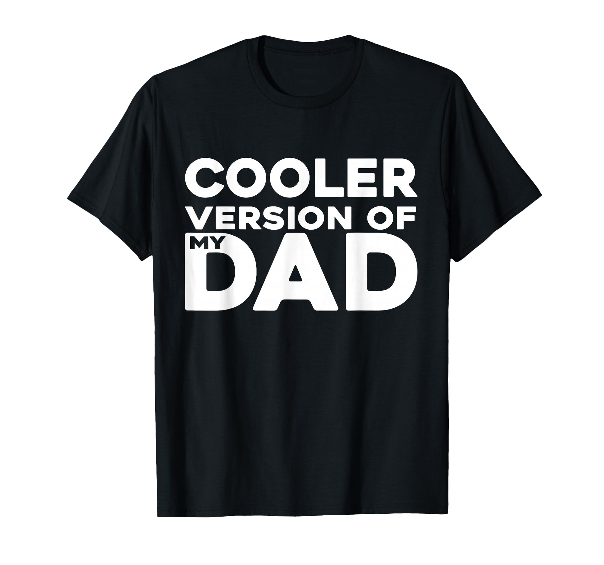 Cooler Version My Dad Funny T-Shirt - Casual Everyday Wear for Adults - T-Shirt, Sweatshirt, Hoodie