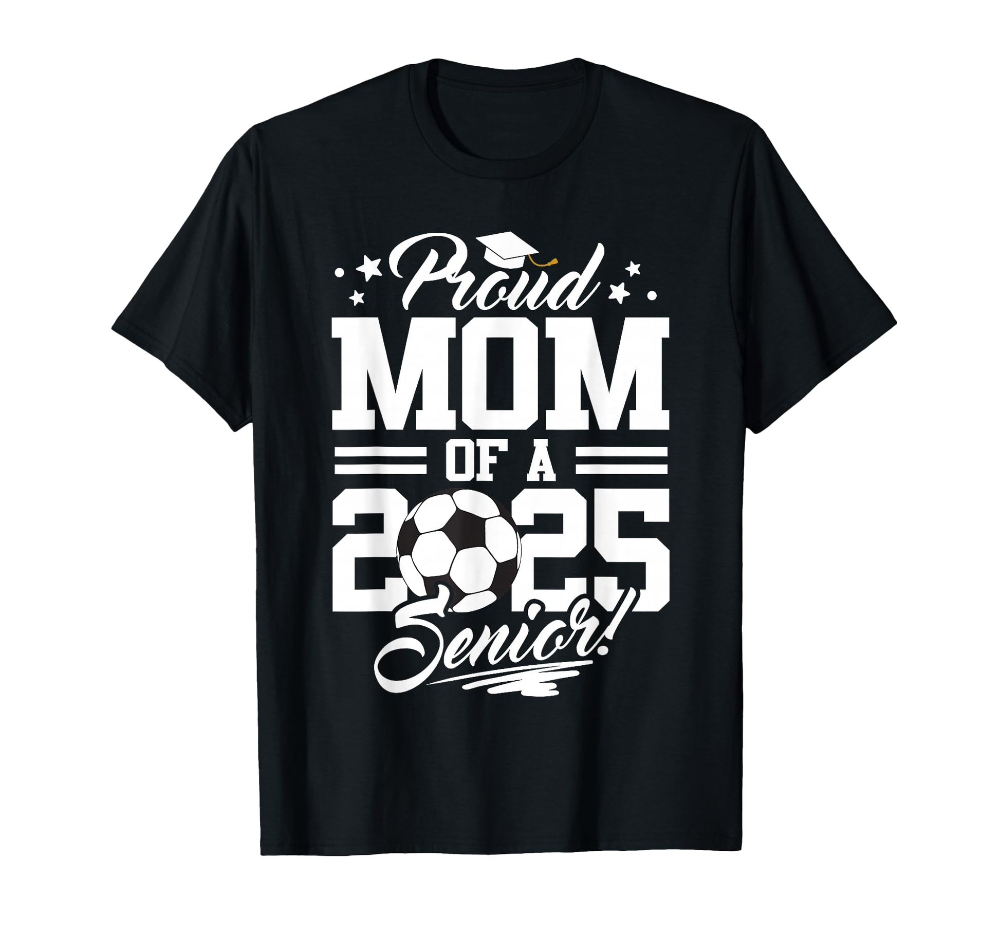 Proud Mom 2025 Senior Graduate T-Shirt - Fun Novelty Design for Adults - T-Shirt, Sweatshirt, Hoodie