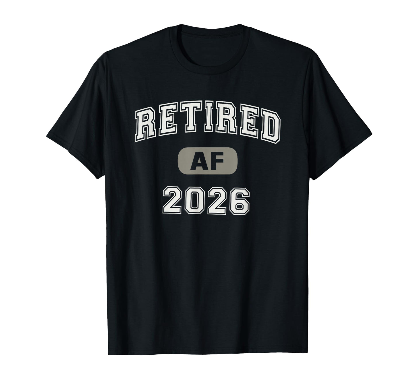 Funny Retired Af 2026 Dad Holiday Father T-Shirt - Trendy Graphic Unisex - T-Shirt, Sweatshirt, Hoodie