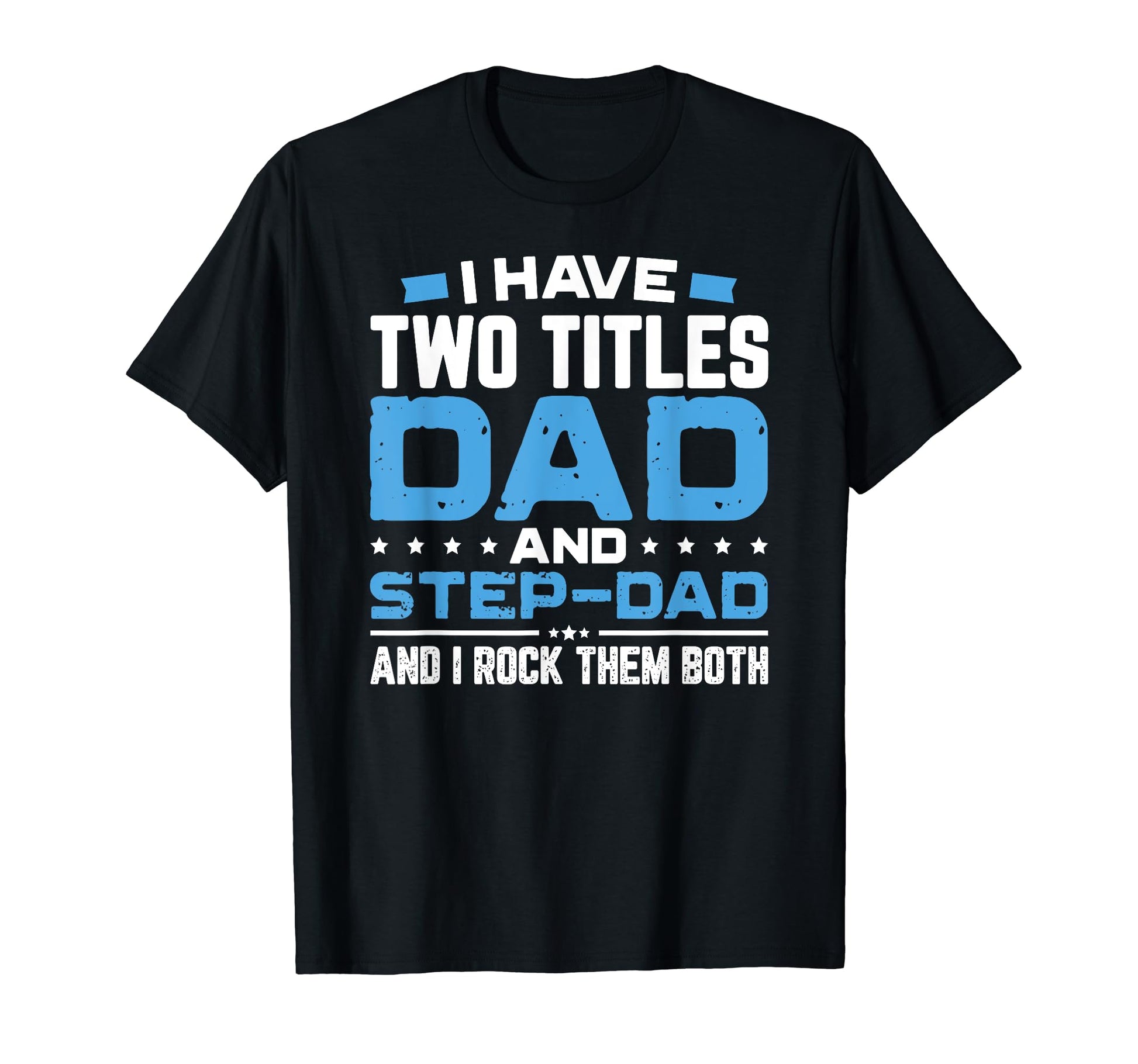 Worlds Best Step Dad Fathers Day Gift T-Shirt - Graphic Print for Adults - T-Shirt, Sweatshirt, Hoodie