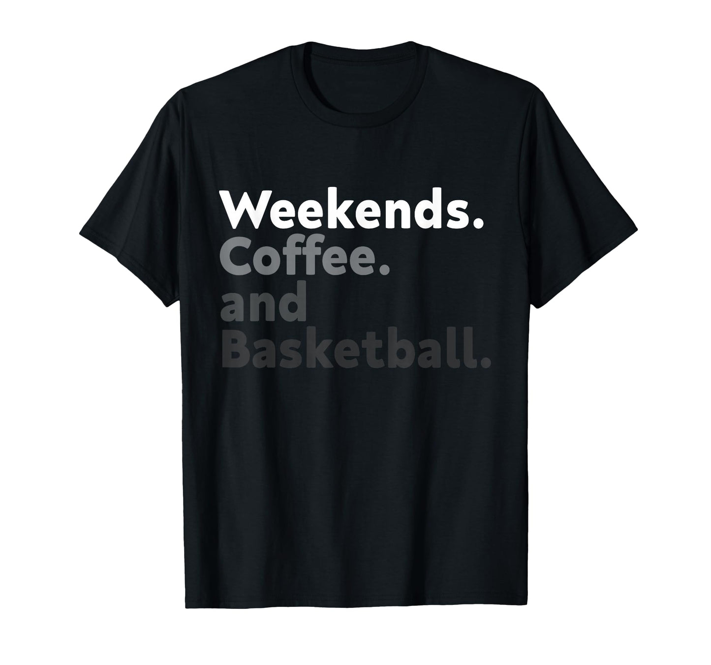 Weekends Coffee And Basketball T-Shirt - Streetwear Style for Adults - T-Shirt, Sweatshirt, Hoodie