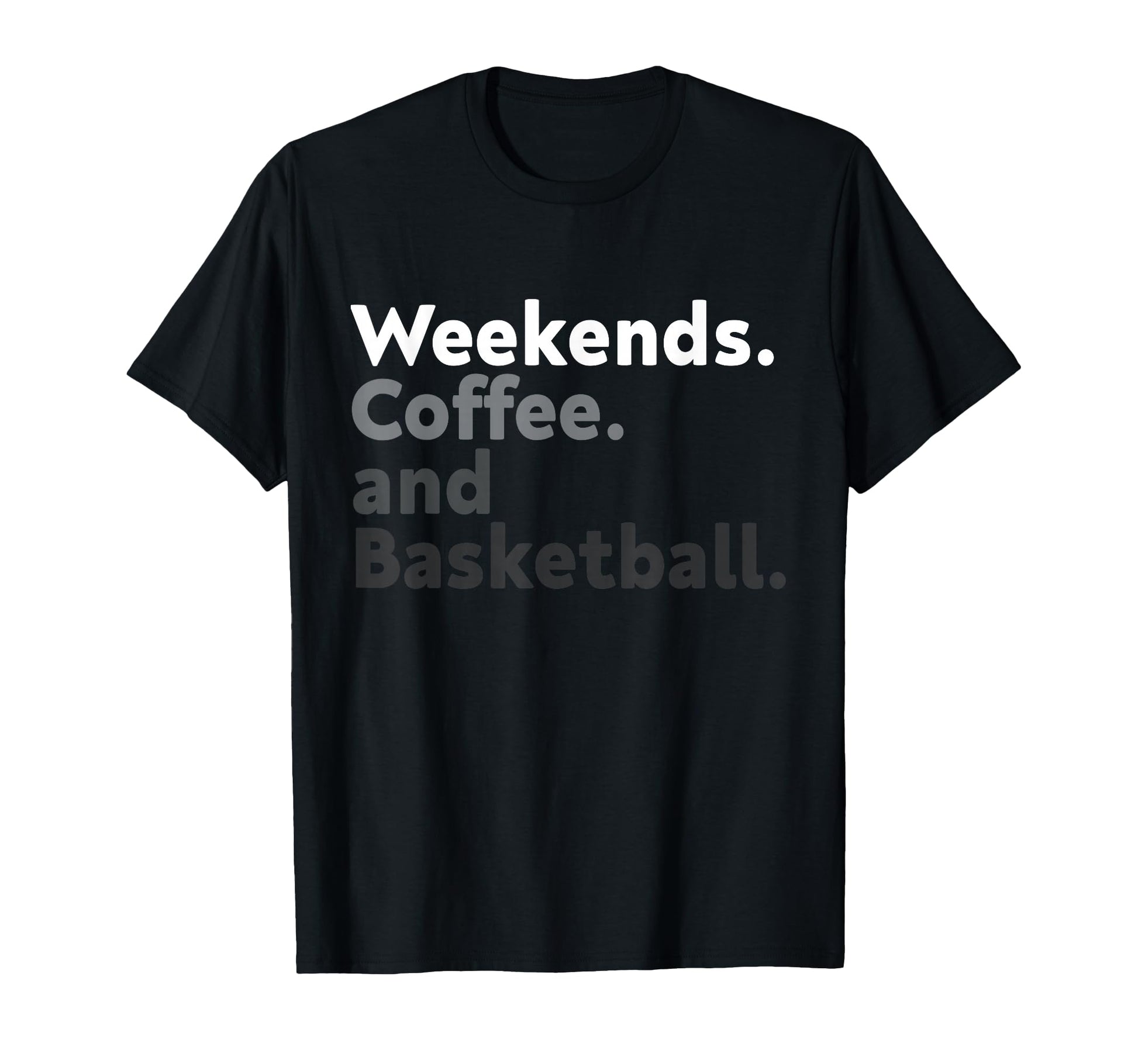 Weekends Coffee And Basketball T-Shirt - Streetwear Style for Adults - T-Shirt, Sweatshirt, Hoodie