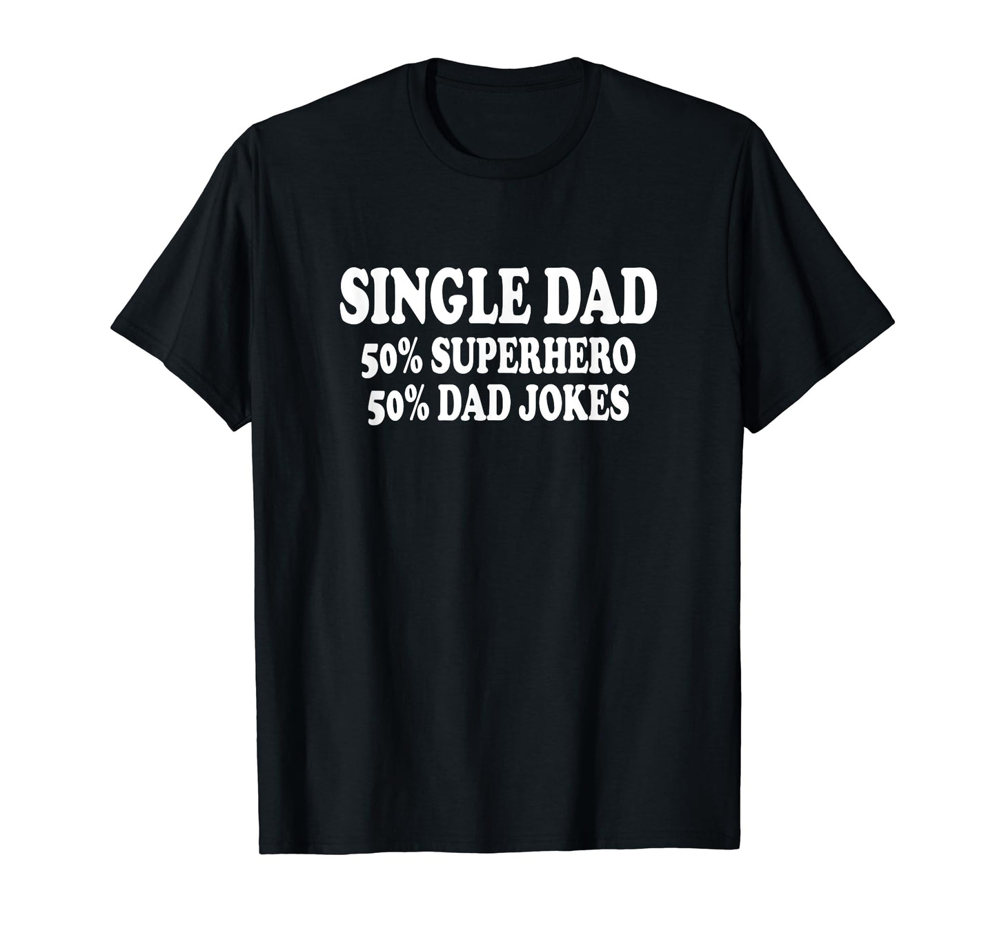 Funny Single Dad Superhero T-Shirt - Casual Everyday Wear for Adults - T-Shirt, Sweatshirt, Hoodie