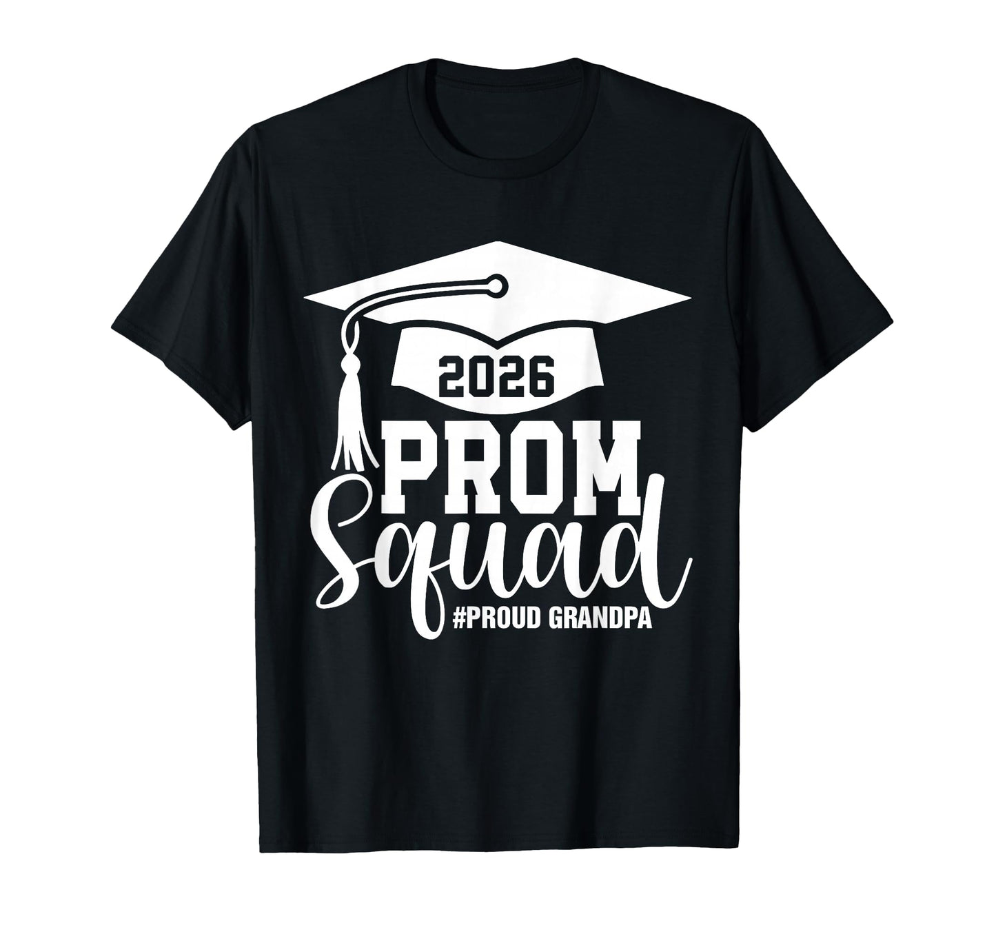Prom Squad Proud Grandpa 2026 Class T-Shirt - Novelty Apparel Men Women - T-Shirt, Sweatshirt, Hoodie