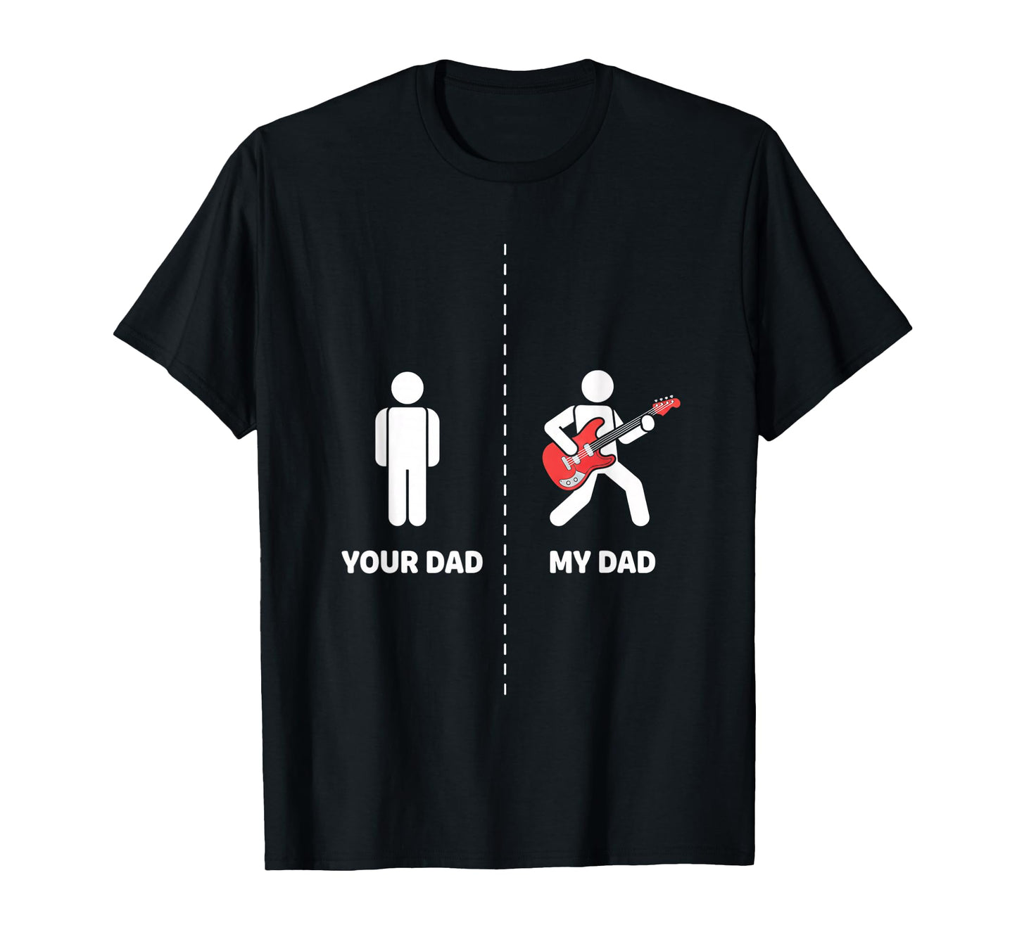 Dad Funny Your Dad My Dad Bass T-Shirt - Fun Novelty Design for Adults - T-Shirt, Sweatshirt, Hoodie