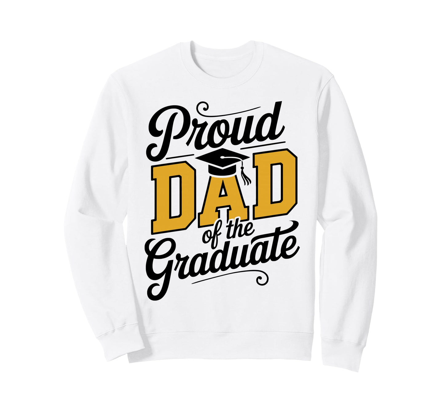 Proud Dad Graduate Senior Dad Sweatshirt - Custom Art Print for Adults - T-Shirt, Sweatshirt, Hoodie