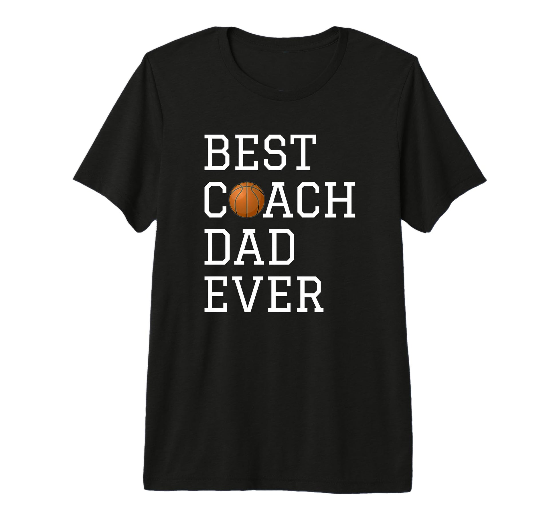 Best Basketball Coach Dad Ever Coaching T-Shirt - Graphic Print Men Women - T-Shirt, Sweatshirt, Hoodie