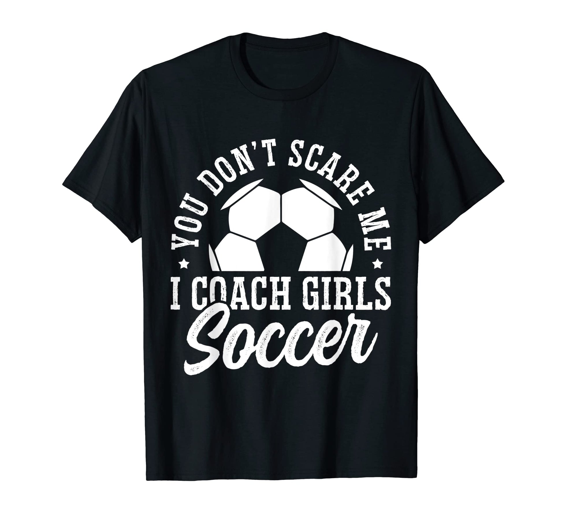 Mens Funny Soccer Coach You Dont T-Shirt - Streetwear Style Men Women - T-Shirt, Sweatshirt, Hoodie