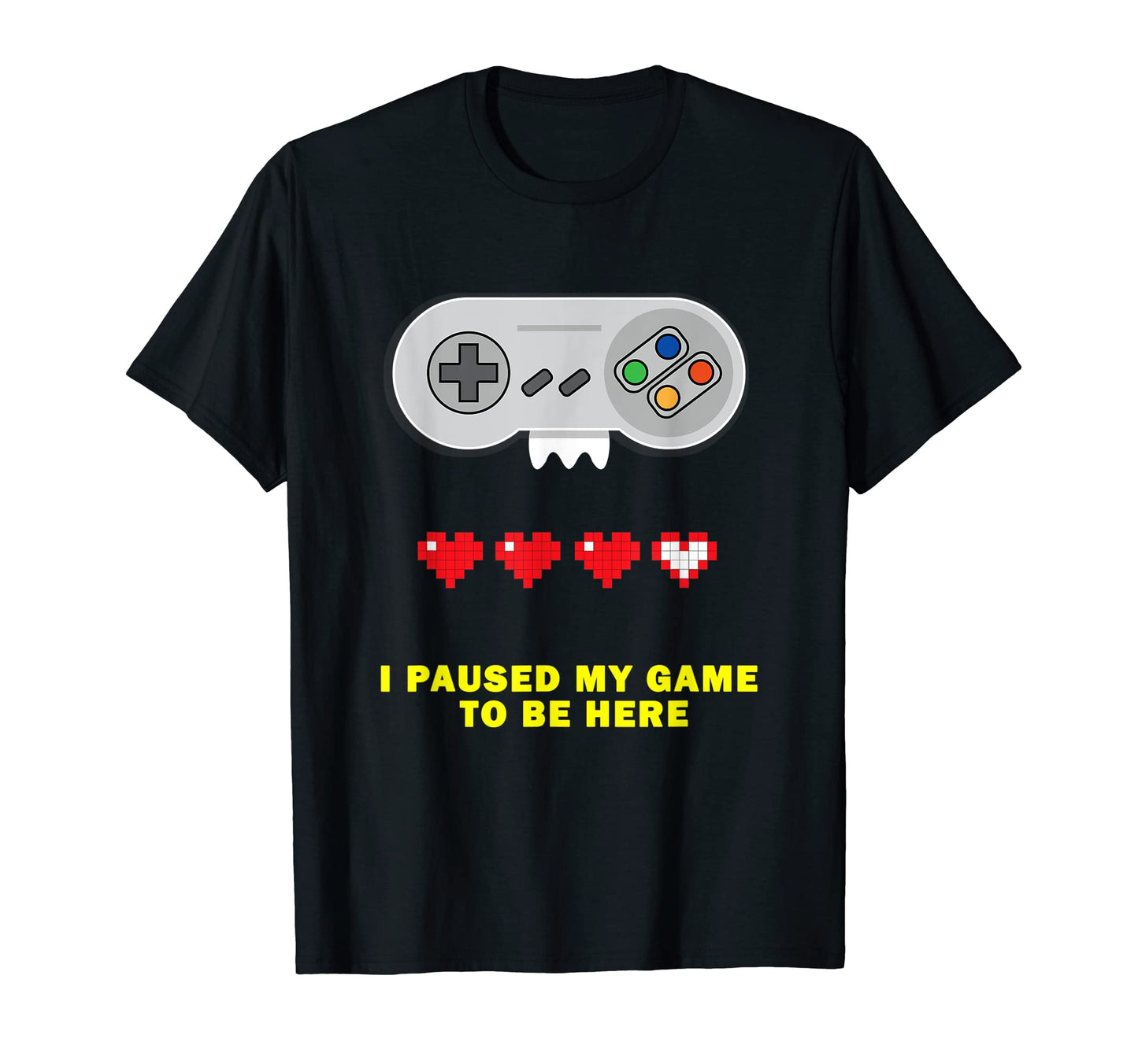I Paused Gift Video Game Tees Old T-Shirt - Fun Novelty Design Men Women - T-Shirt, Sweatshirt, Hoodie
