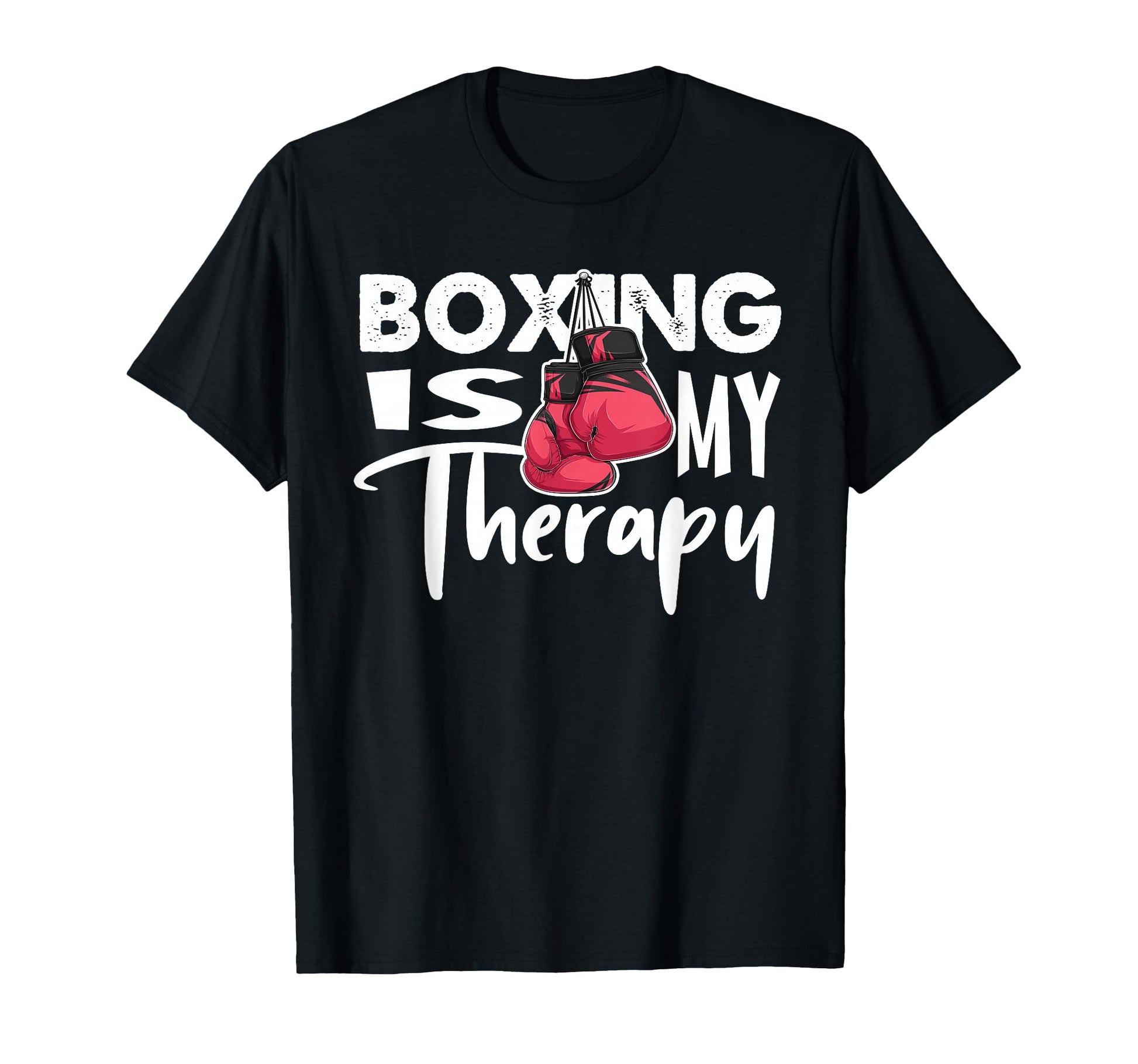 Boxing Is My Therapy Funny Boxing Gym T-Shirt - Fun Novelty Design Unisex - T-Shirt, Sweatshirt, Hoodie