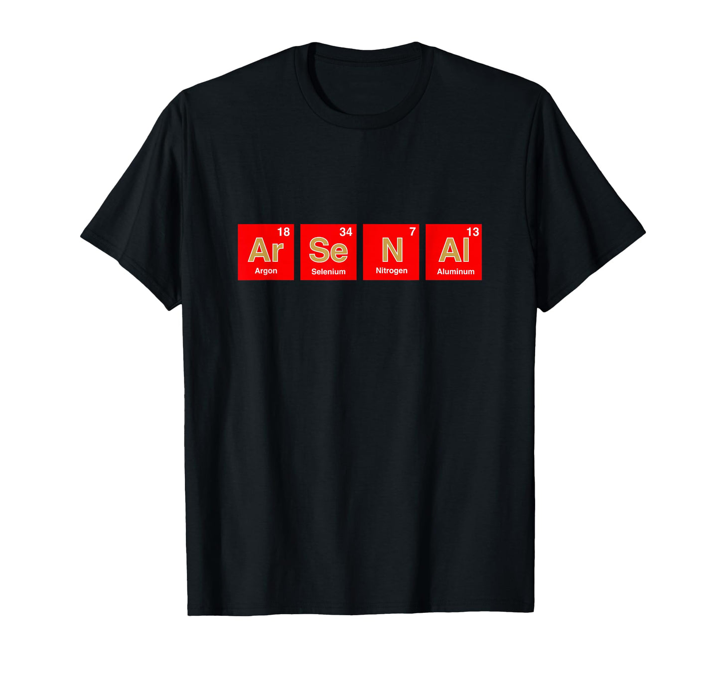 Arsenal Ar Se N Al Periodic T-Shirt - Casual Everyday Wear for Adults - T-Shirt, Sweatshirt, Hoodie