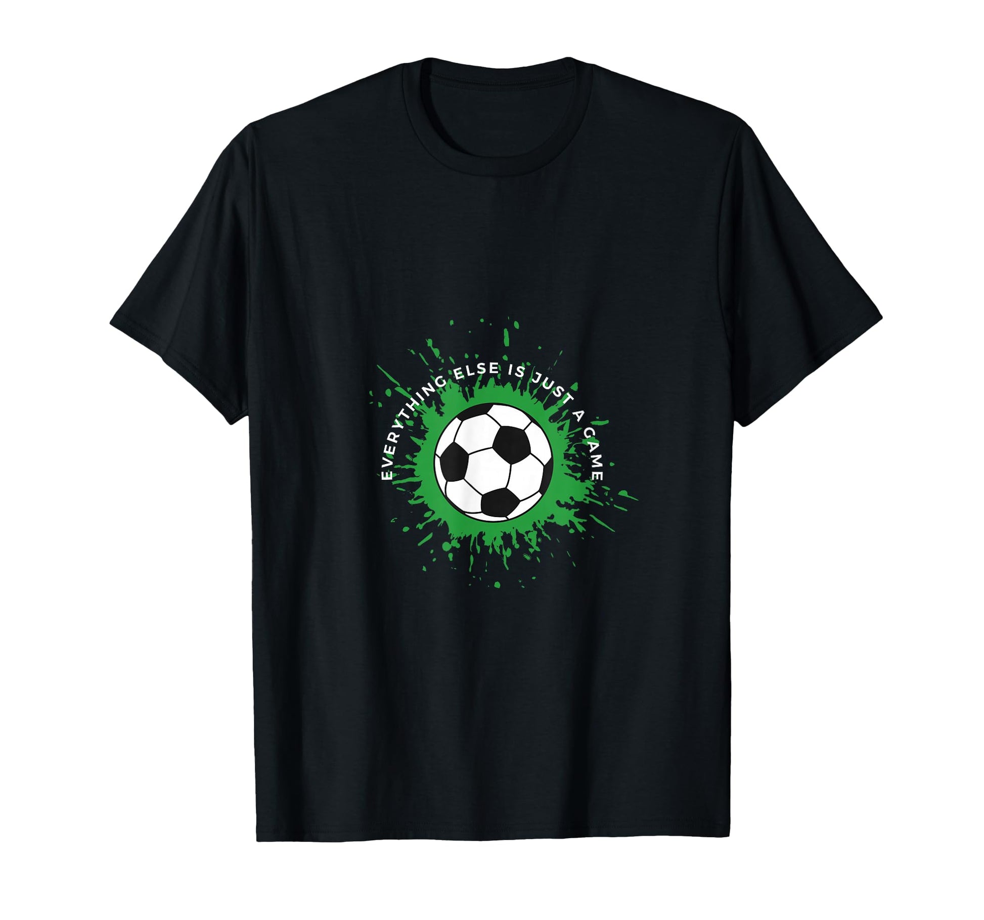 Everything Else Is Just Game Football T-Shirt - Graphic Print for Adults - T-Shirt, Sweatshirt, Hoodie