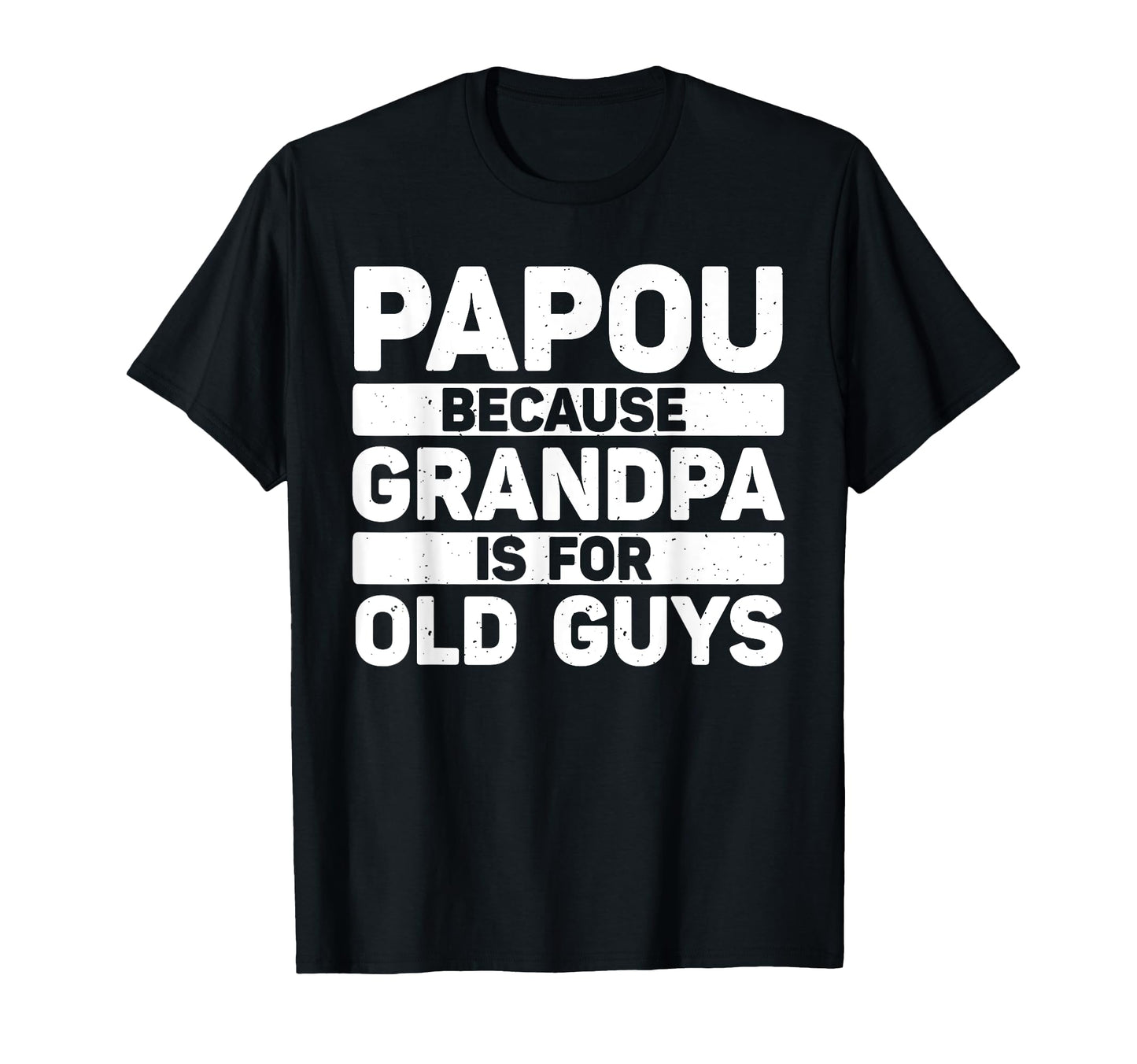 Papou Grandpa From Grandkids Fathers T-Shirt - Aesthetic Graphic Men Women - T-Shirt, Sweatshirt, Hoodie