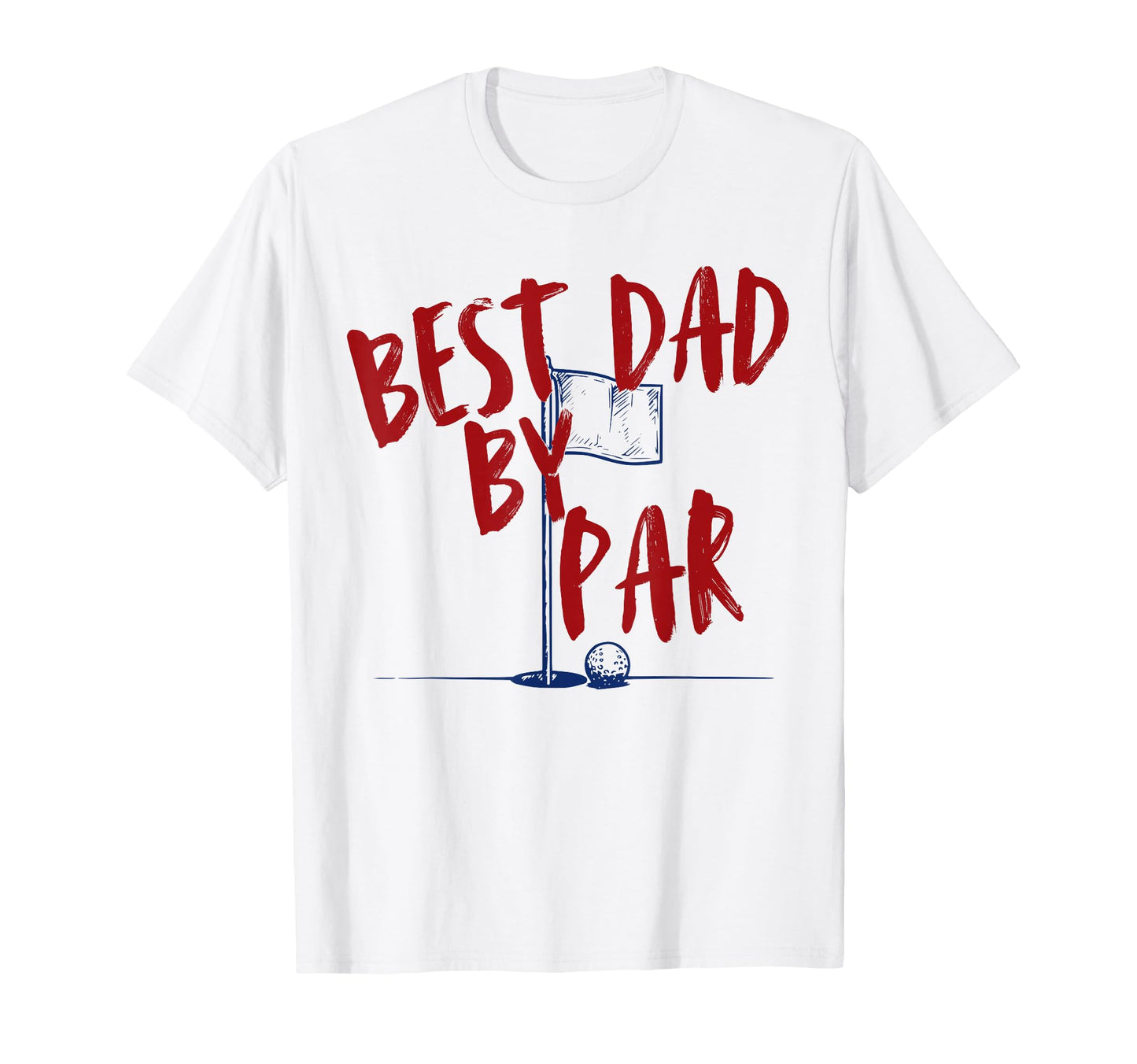 Best Dad Par Golf Fathers Day Golfing T-Shirt - Graphic Print Unisex - T-Shirt, Sweatshirt, Hoodie