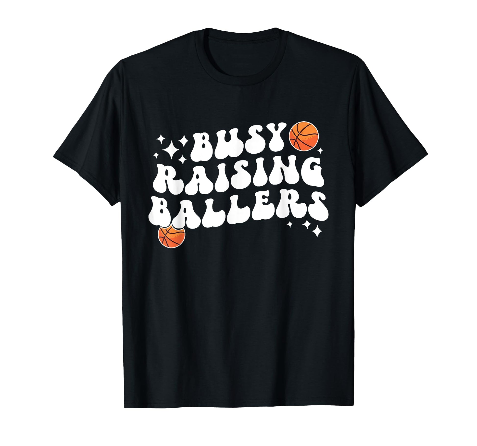Busy Raising Ballers Basketball Mom T-Shirt - Novelty Apparel Men Women - T-Shirt, Sweatshirt, Hoodie