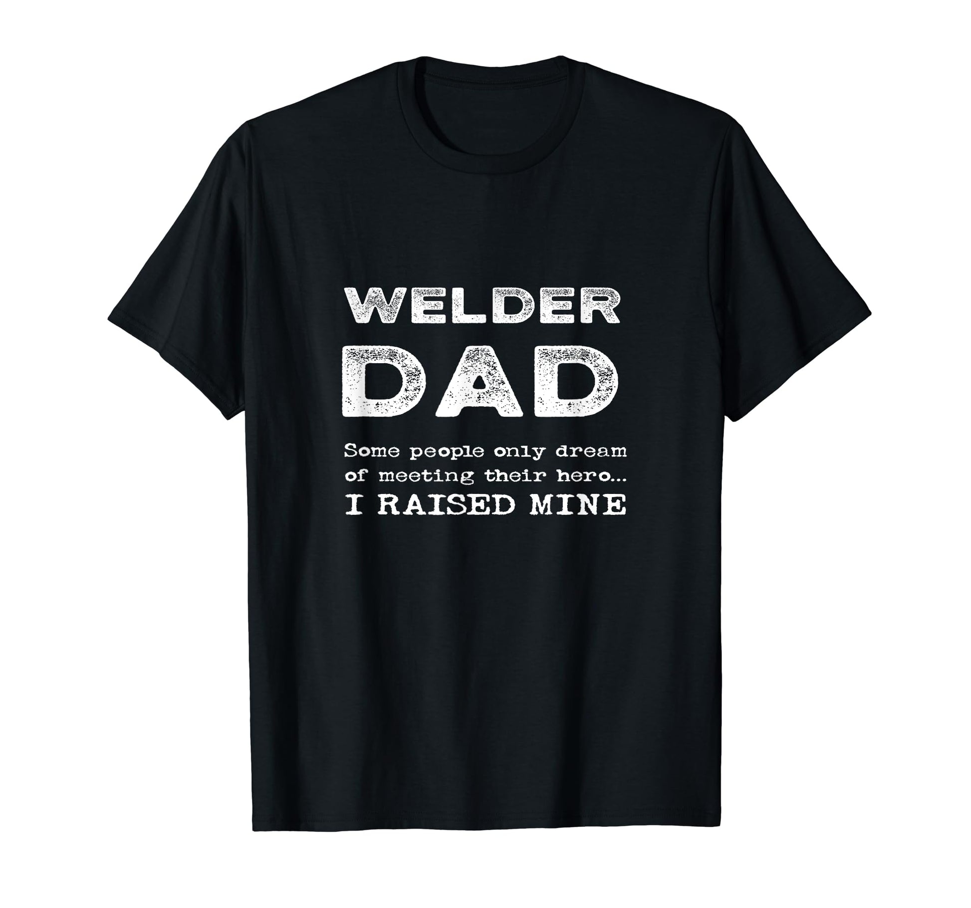 Proud Welder Dad Father Son Daughter T-Shirt - Novelty Apparel for Adults - T-Shirt, Sweatshirt, Hoodie