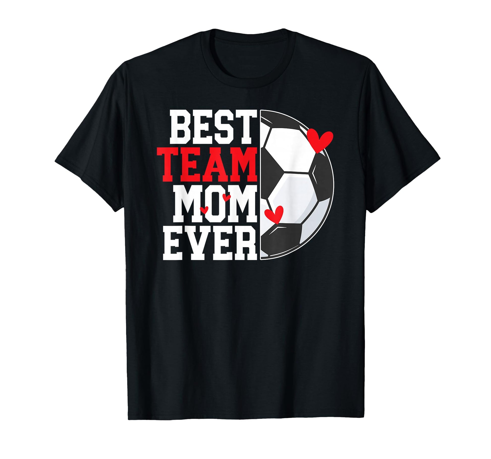 Best Soccer Team Mom Ever Soccer T-Shirt - Aesthetic Graphic for Adults - T-Shirt, Sweatshirt, Hoodie